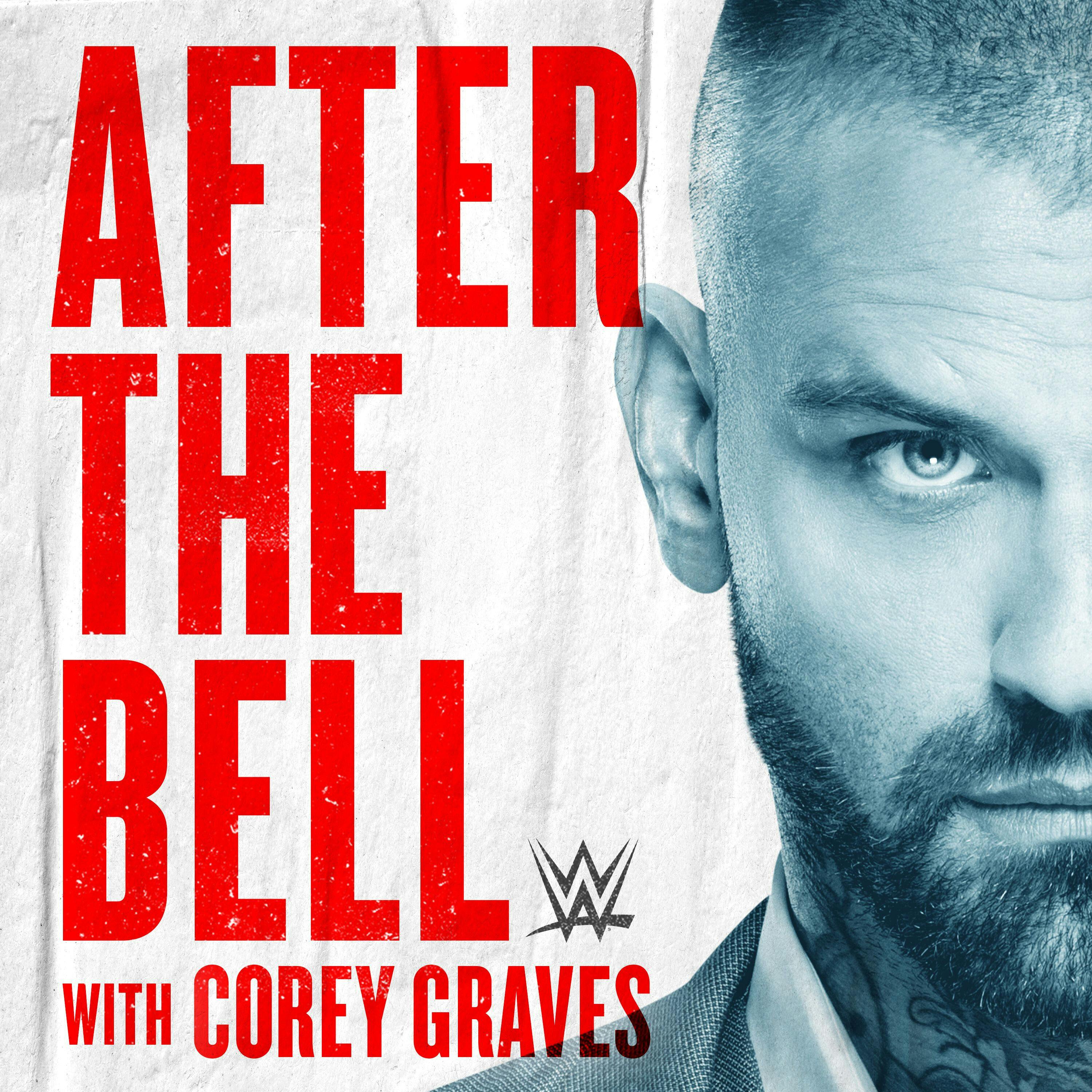 WWE After The Bell with Corey Graves & Kevin Patrick podcast