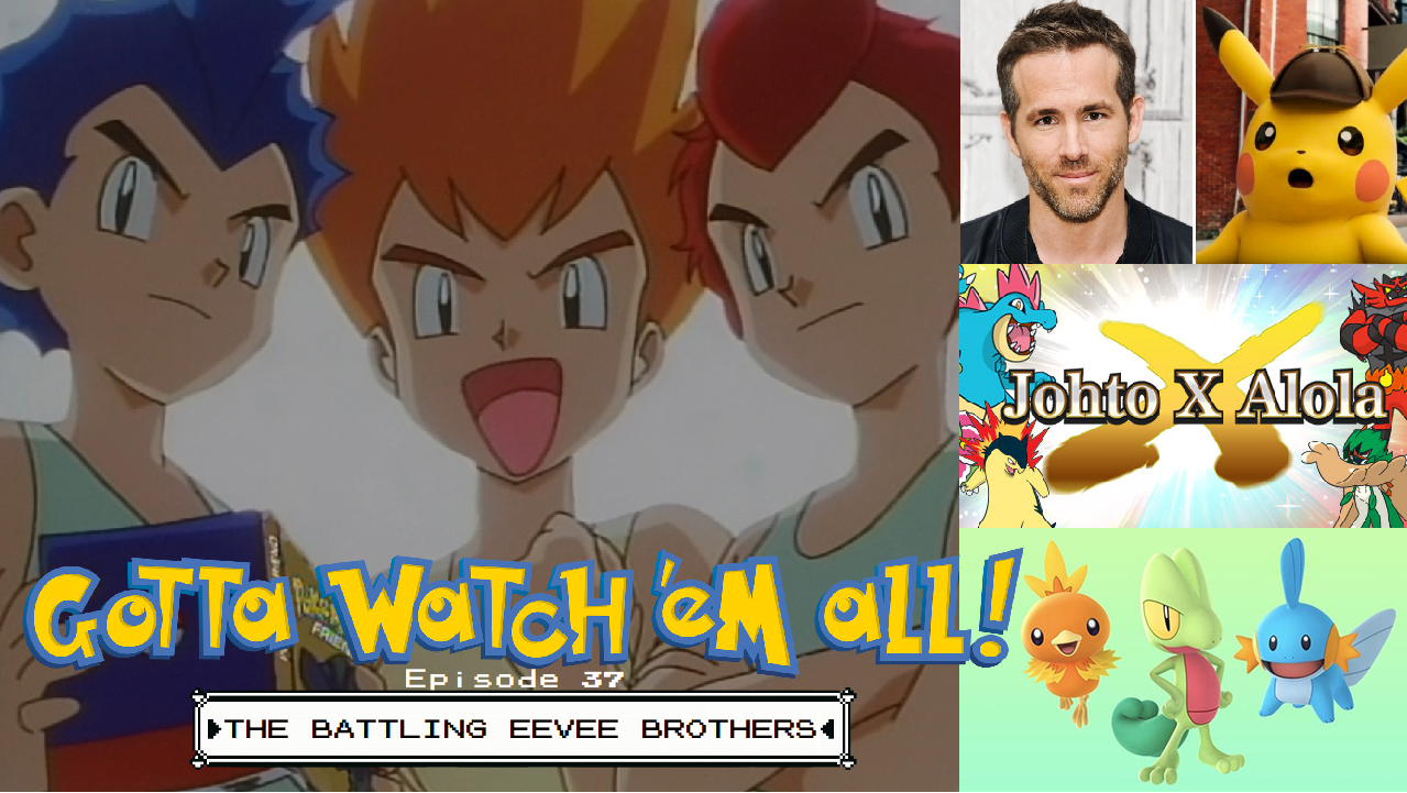 Gotta Watch'em All - Episode 37 episode artwork