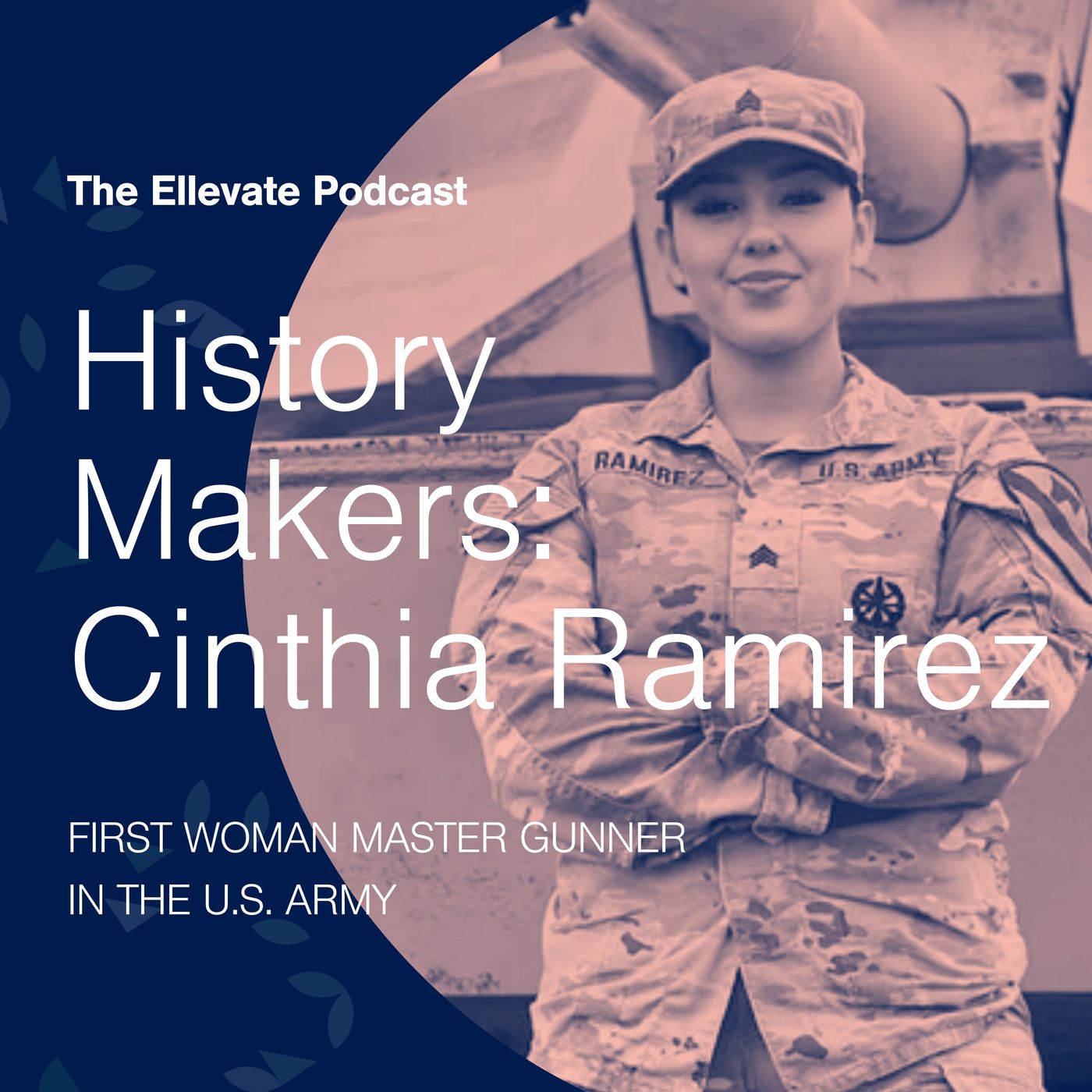 Episode 373: History Makers: Cinthia Ramirez, First Woman Master Gunner in the U.S. Army episode artwork