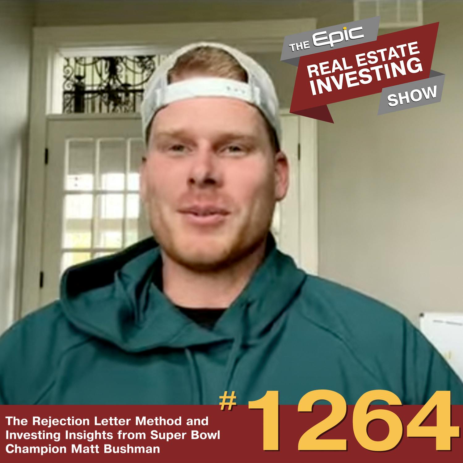The Rejection Letter Method and Investing Insights from Super Bowl Champion Matt Bushman | 1264