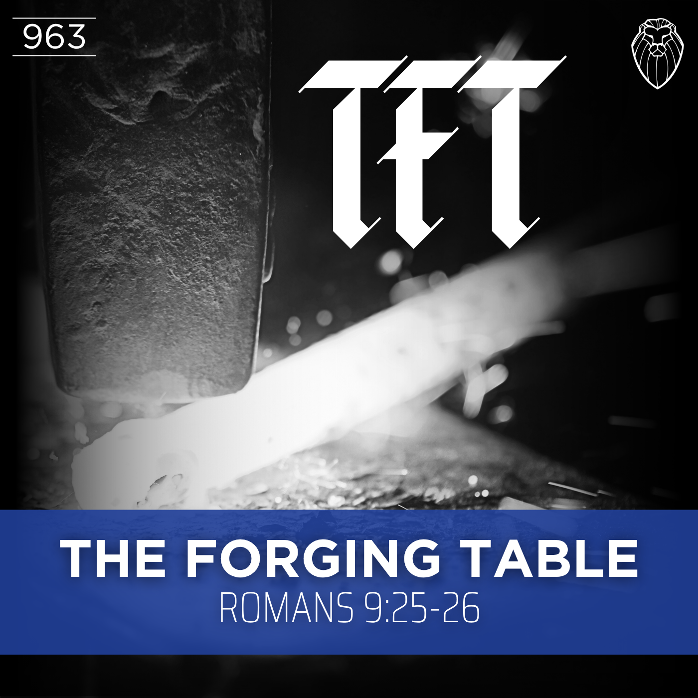 THE FORGING TABLE | Romans 9:25-26 (Ep. 963) episode artwork