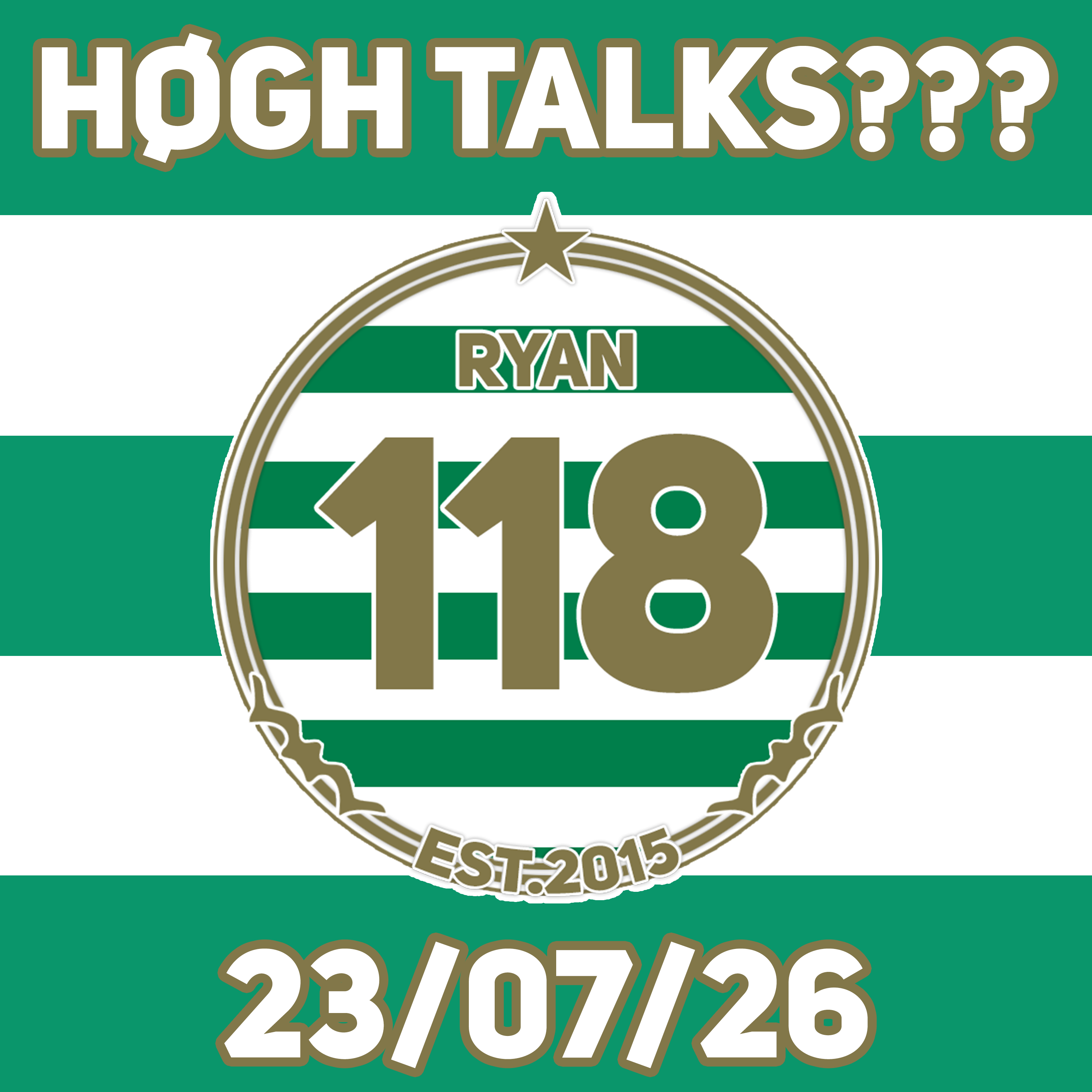 CELTIC "IN TALKS TO SIGN KASPER HØGH..." | STEADY!!! episode artwork