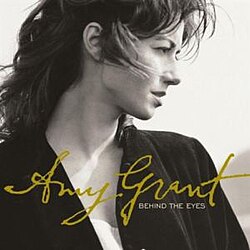 Amy Grant: Behind The Eyes (f/Flamy Grant)