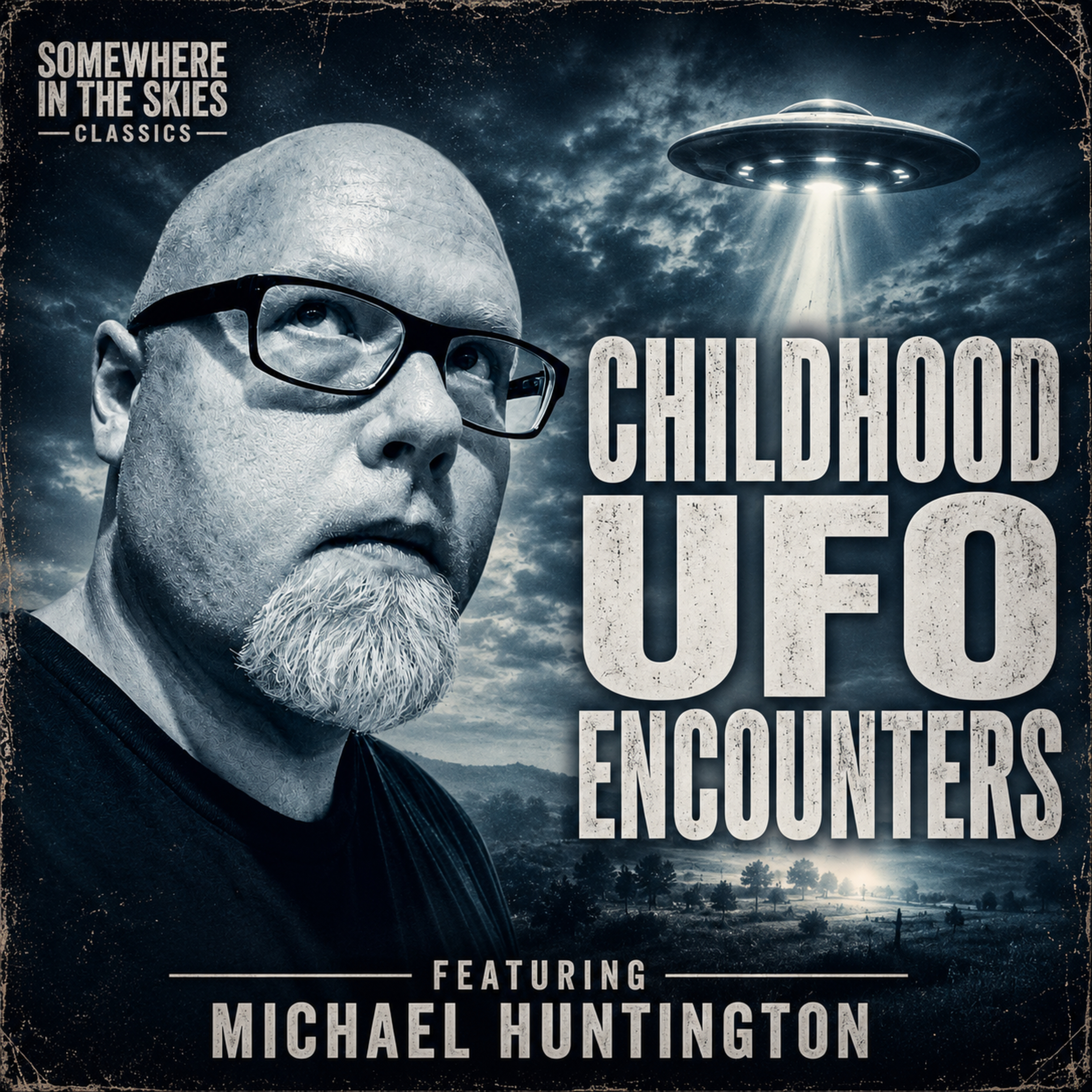 The Untold Story of Childhood UFO Encounters w/ Michael Huntington (SITS CLASSIC)
