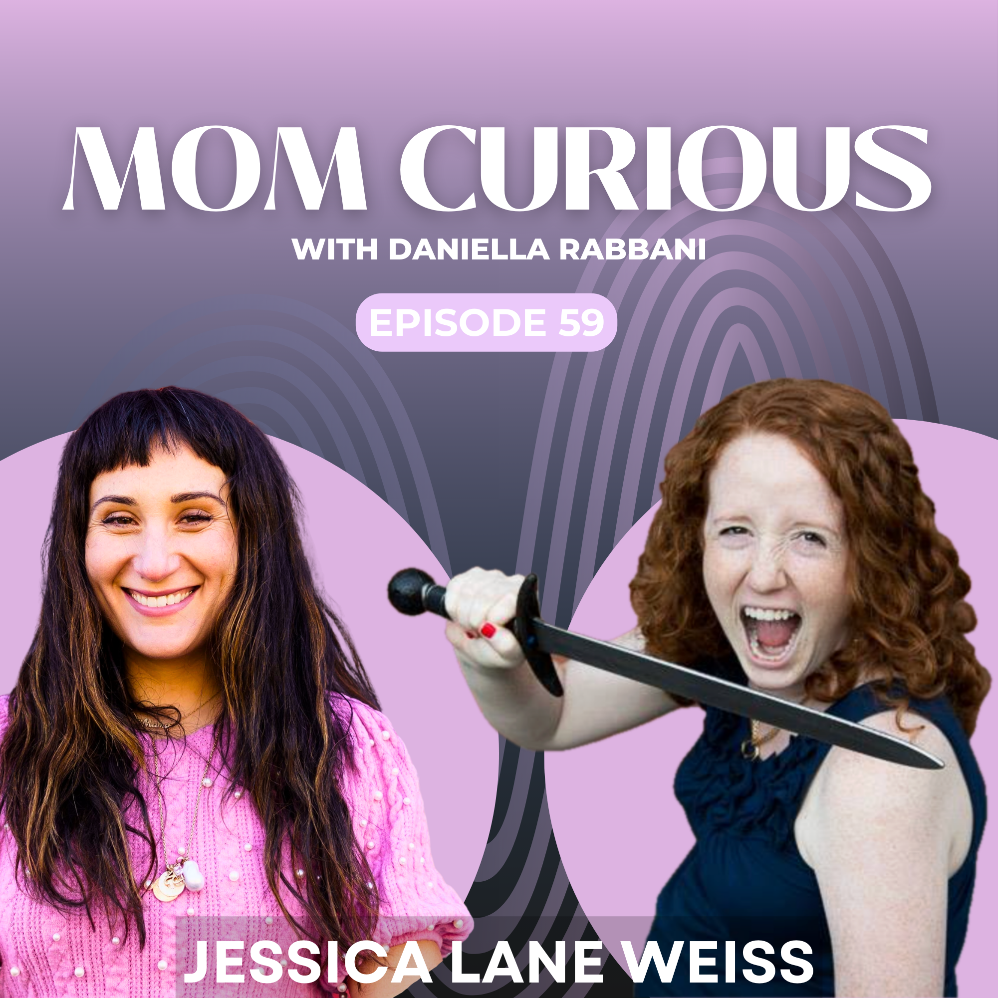 Episode 59: Respectful Parenting with Jessica Lane Weiss (AKA Daniella's Best Friend) episode artwork