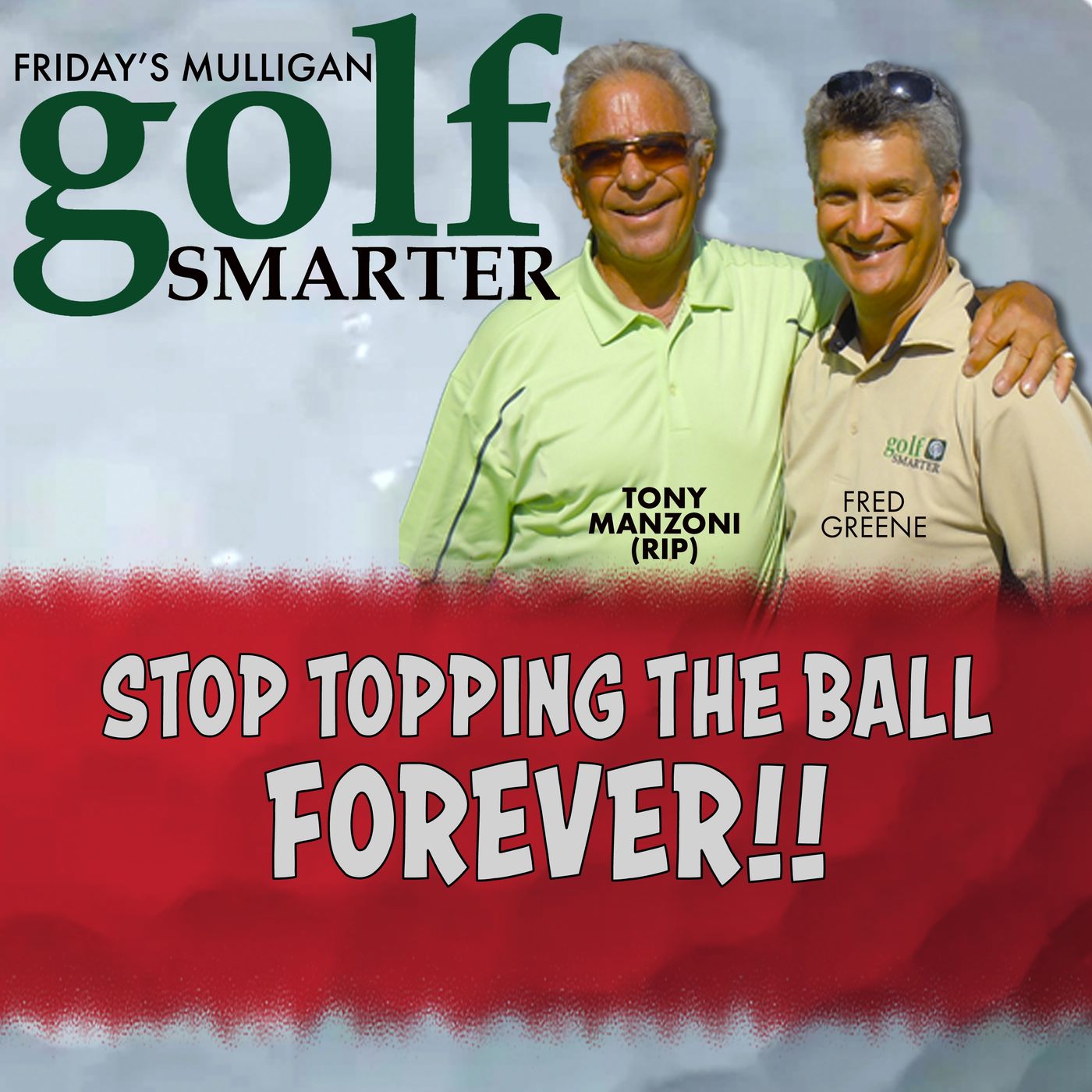 Stop Topping The Ball….FOREVER with Tony Manzoni (RIP) episode artwork