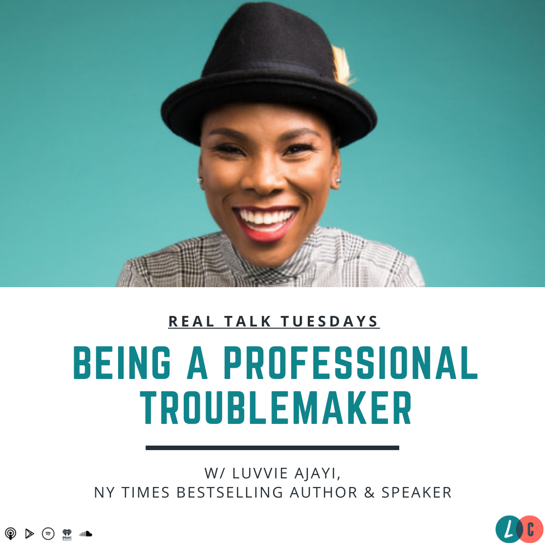 Being a Professional Troublemaker (w/ Luvvie Ajayi) episode artwork