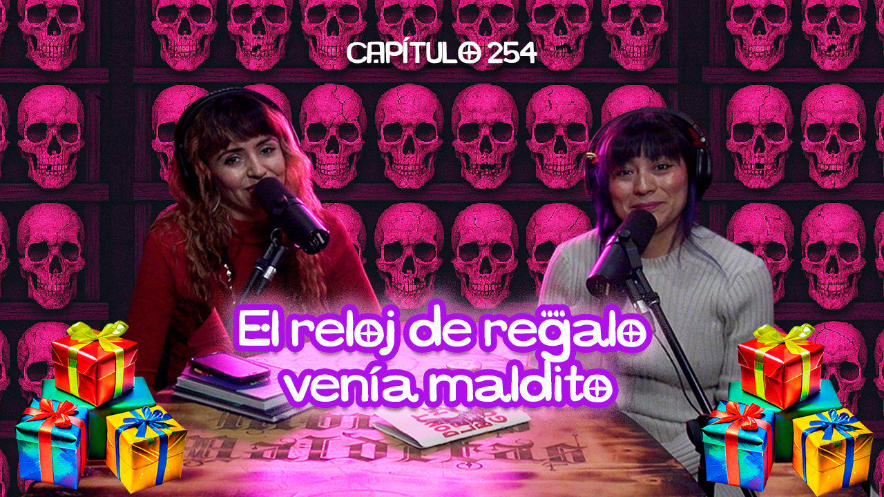 Cap. 254: El reloj de regalo venía maldito.