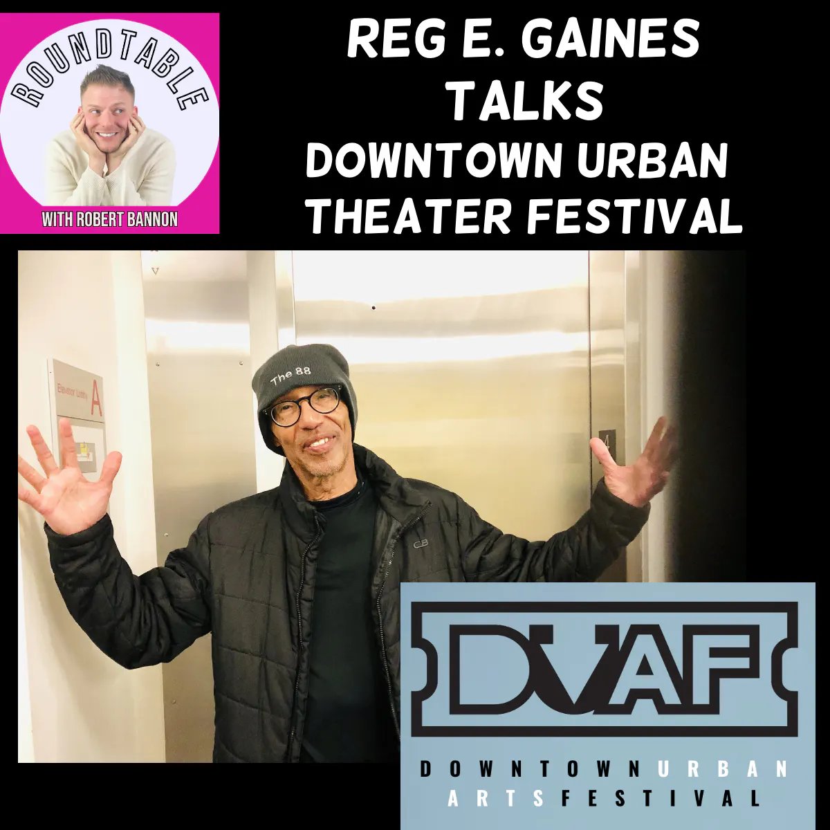 REG E. GAINES Talks Downtown Urban Arts Festival Here On The Roundtable! episode artwork
