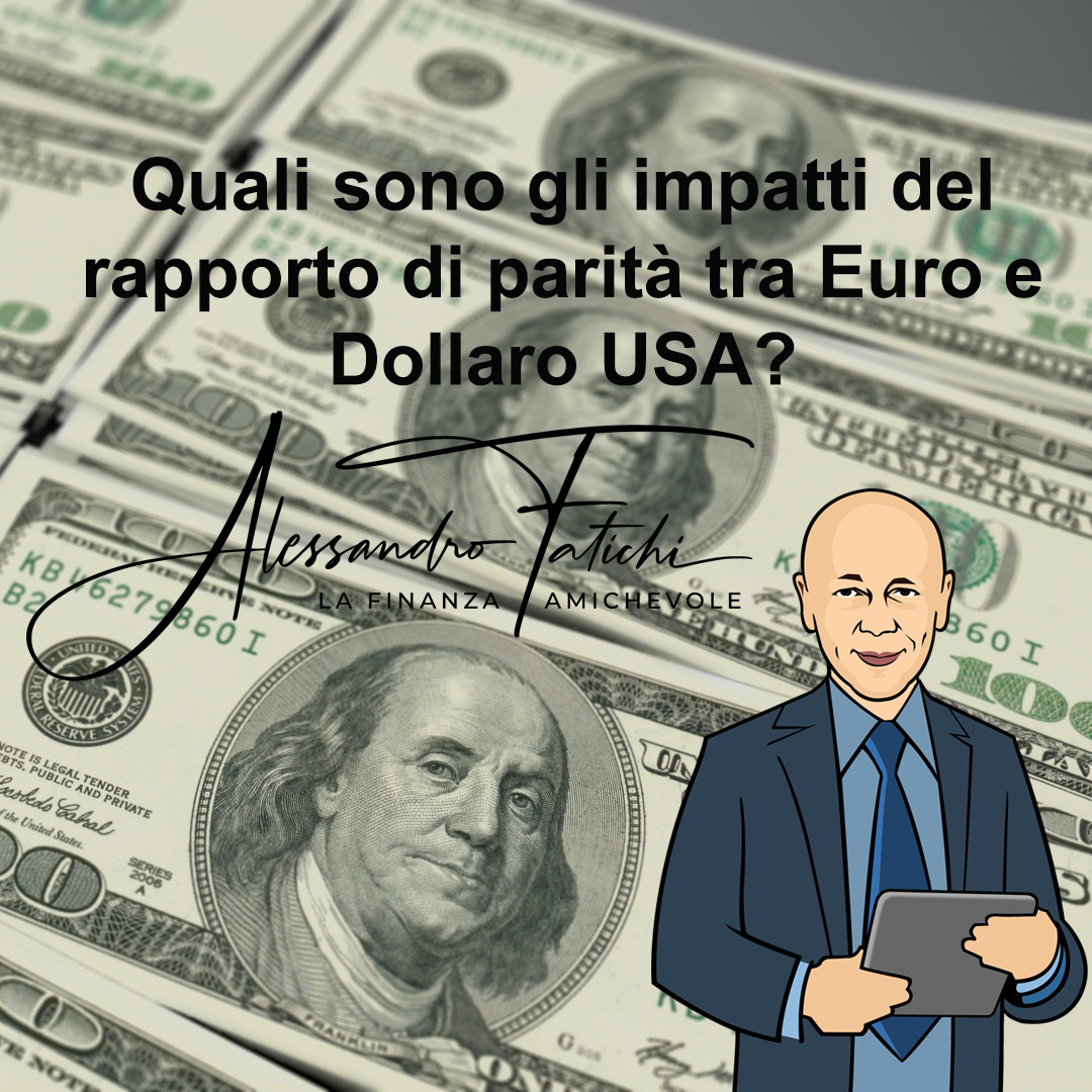 Quali sono gli impatti del rapporto di parità tra Euro e Dollaro USA?