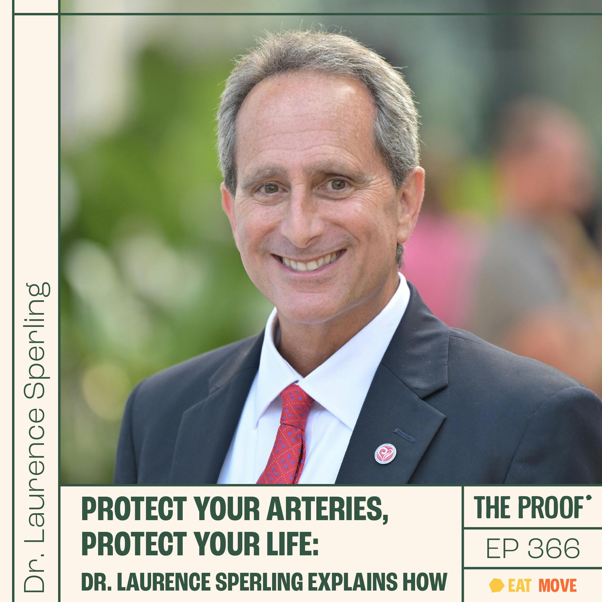 Protect Your Arteries, Protect Your Life: Dr. Laurence Sperling Explains How
