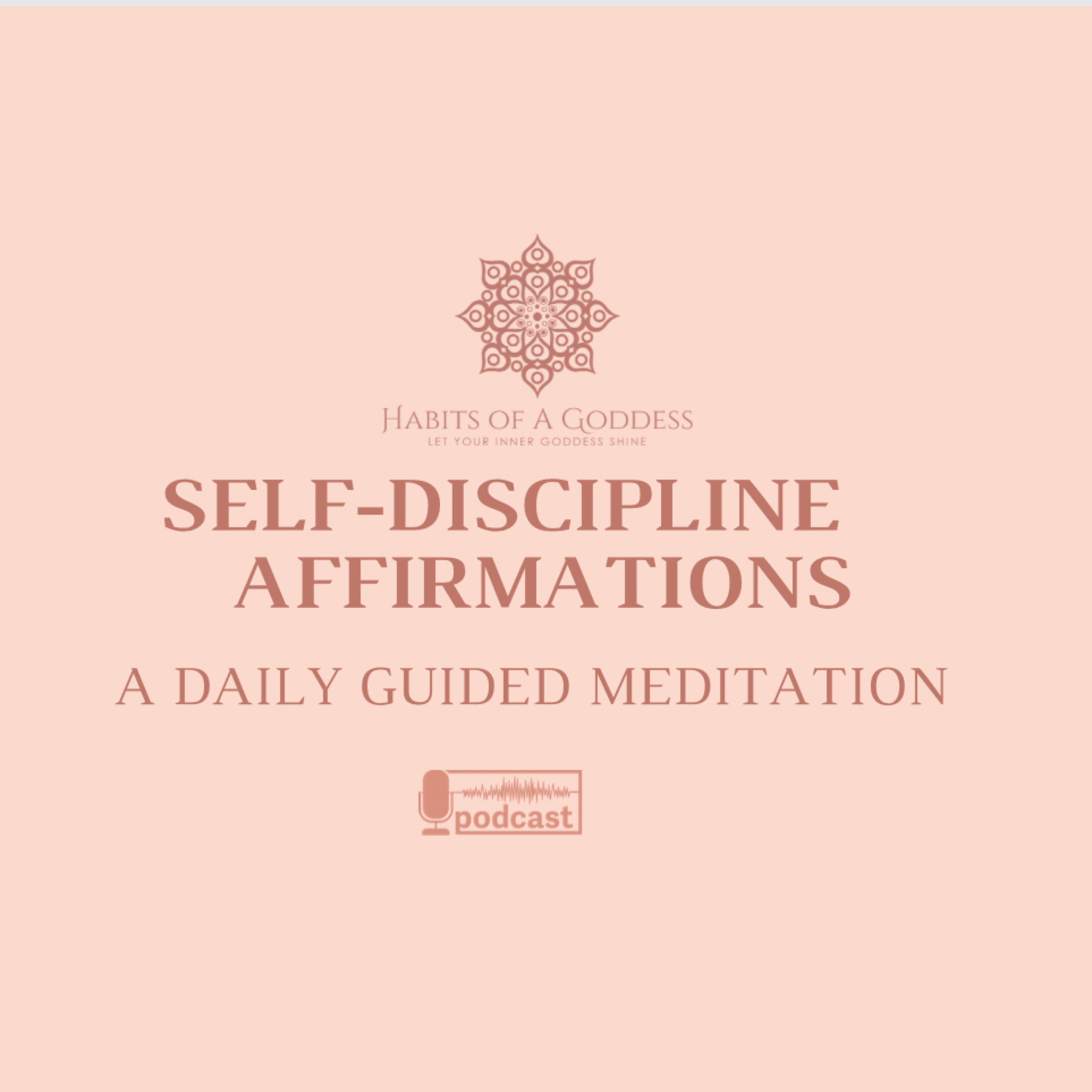 SELF-DISCIPLINE AFFIRMATIONS | HABITS OF A GODDESS