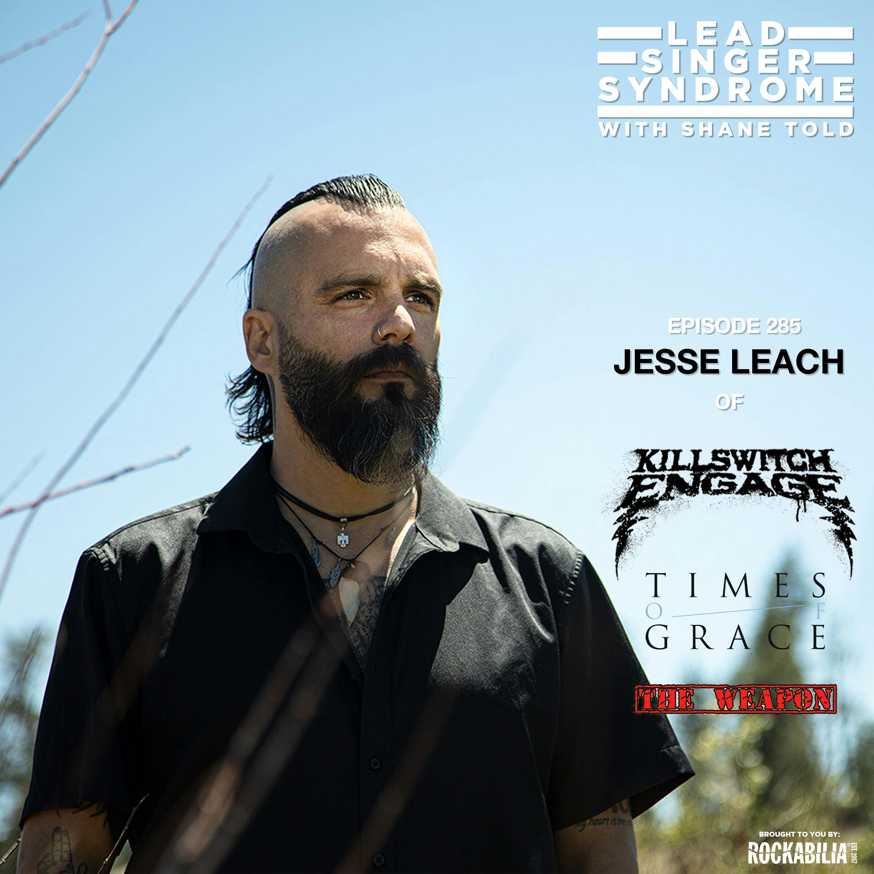 Jesse Leach (Killswitch Engage, Times of Grace, The Weapon) - Lead