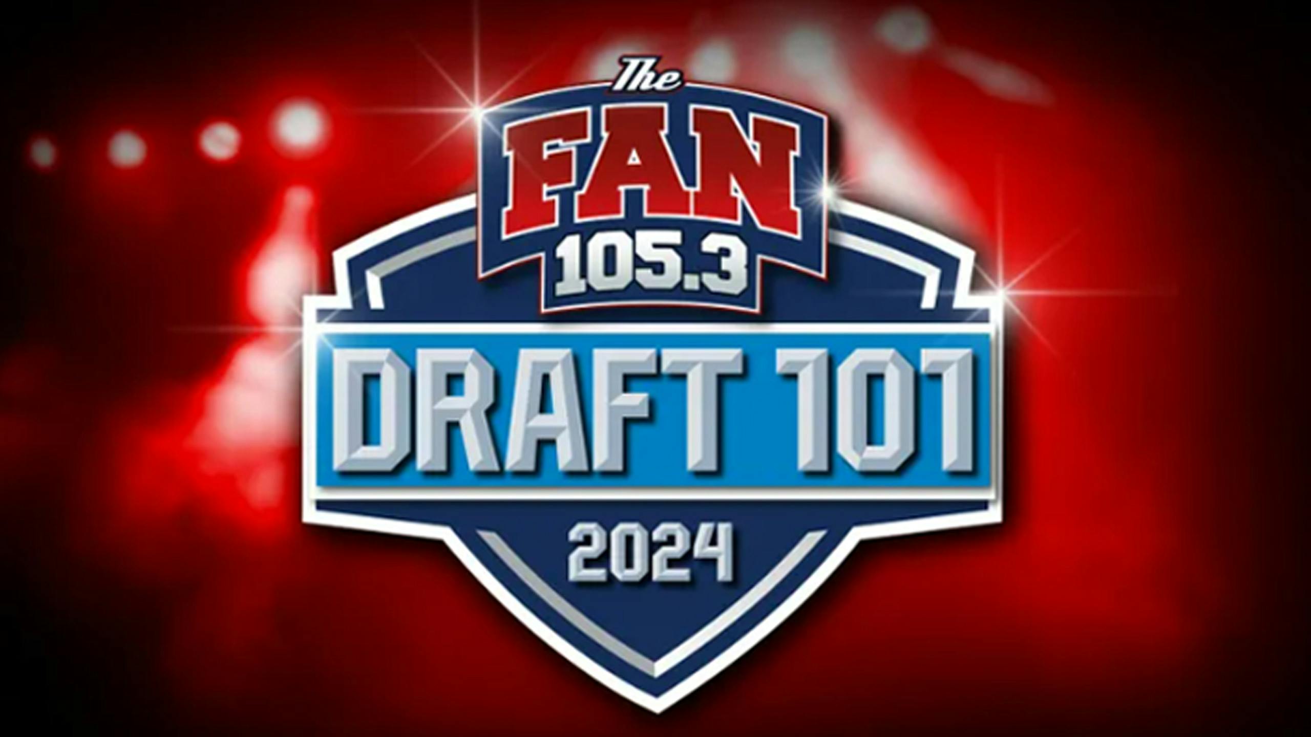 Draft 101 Presented by 105.3 The Fan