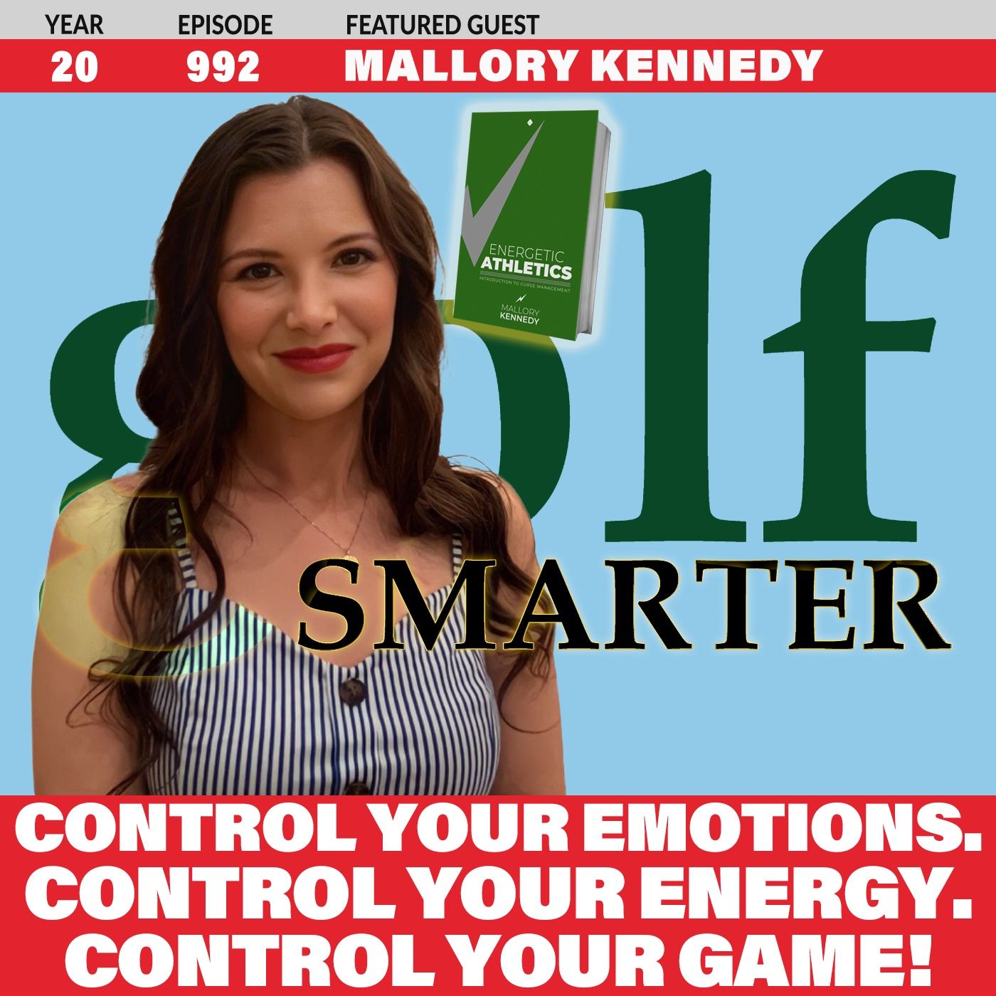 Control Your Emotions. Control Your Energy. Control Your Game! with Filmmaker & Author Mallory Kennedy episode artwork