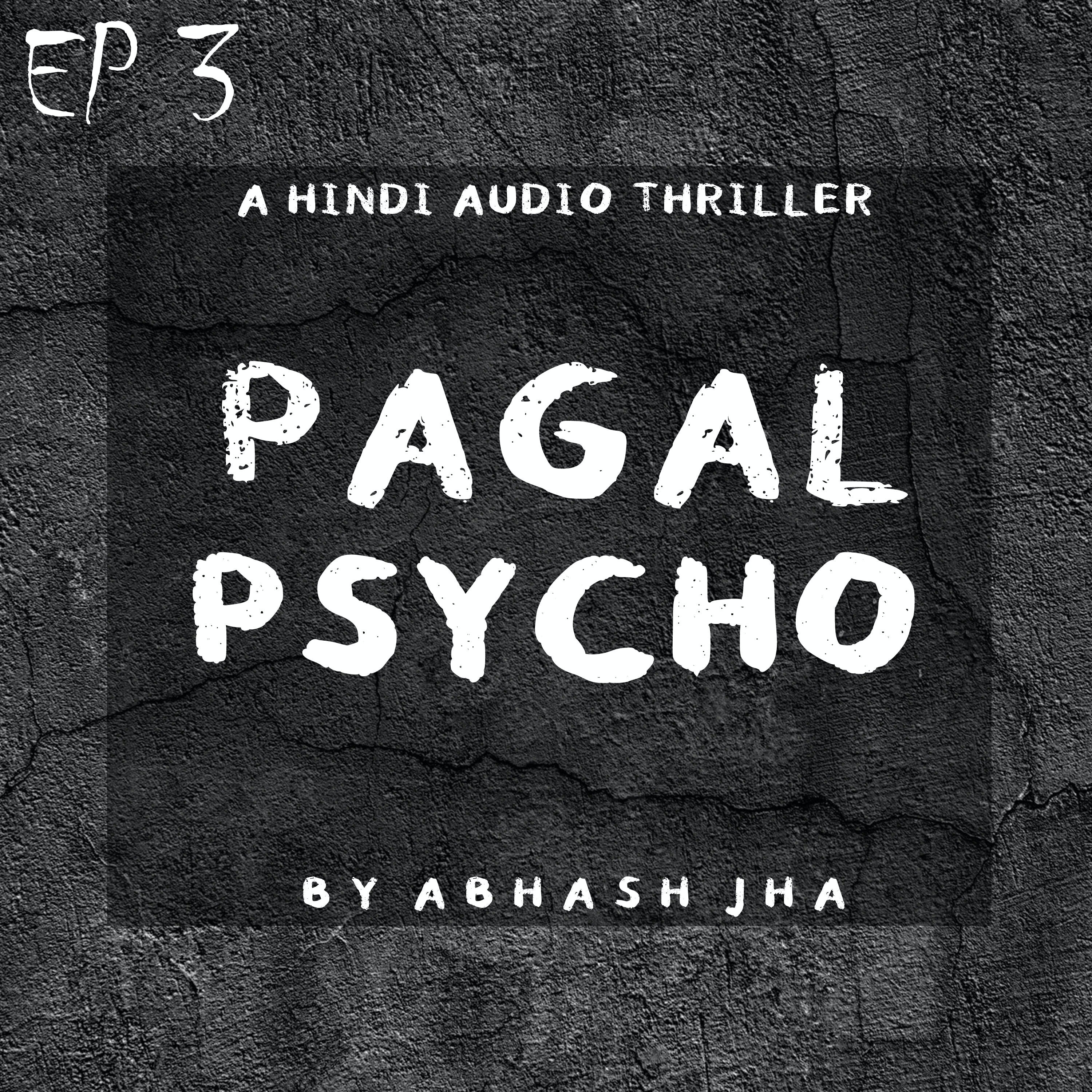 #75 - EP 3 | Pagal Psycho | A Psychotic Thriller Story | Abhash Jha Storytelling [Hindi]