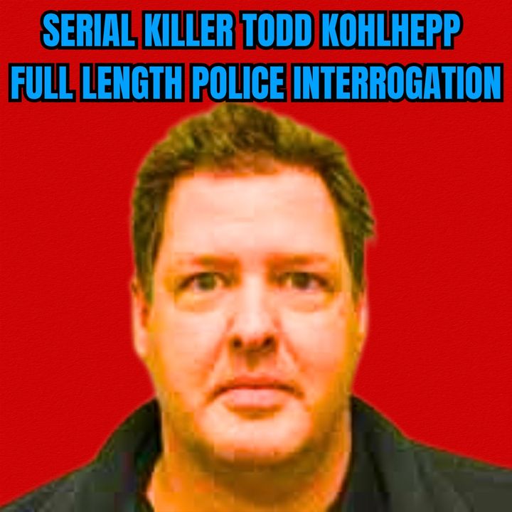 Serial Killer Todd Kohlhepp Full Length Police Interrogation episode artwork
