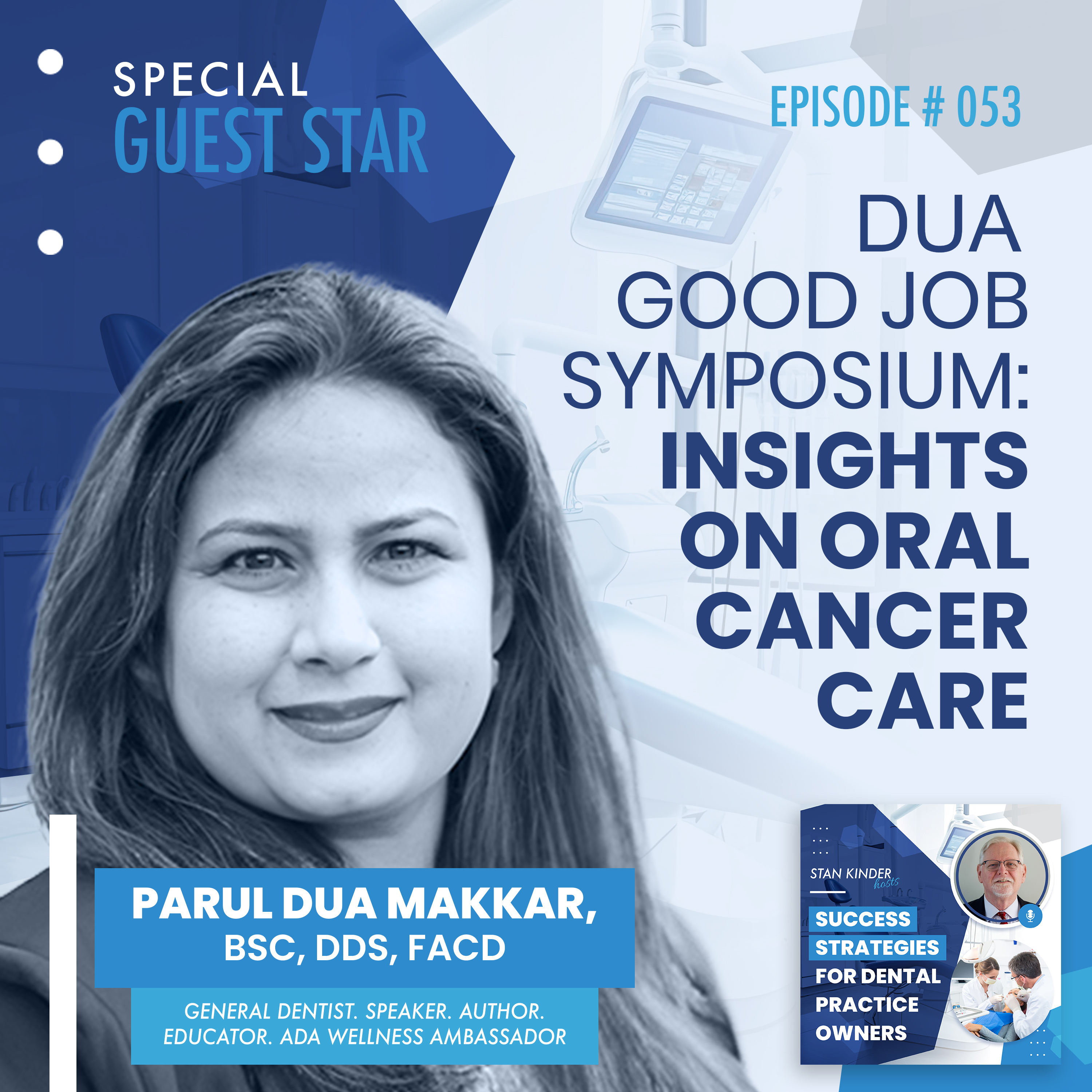 Episode 53: Dua Good Job Symposium: Insights on Oral Cancer Care episode artwork