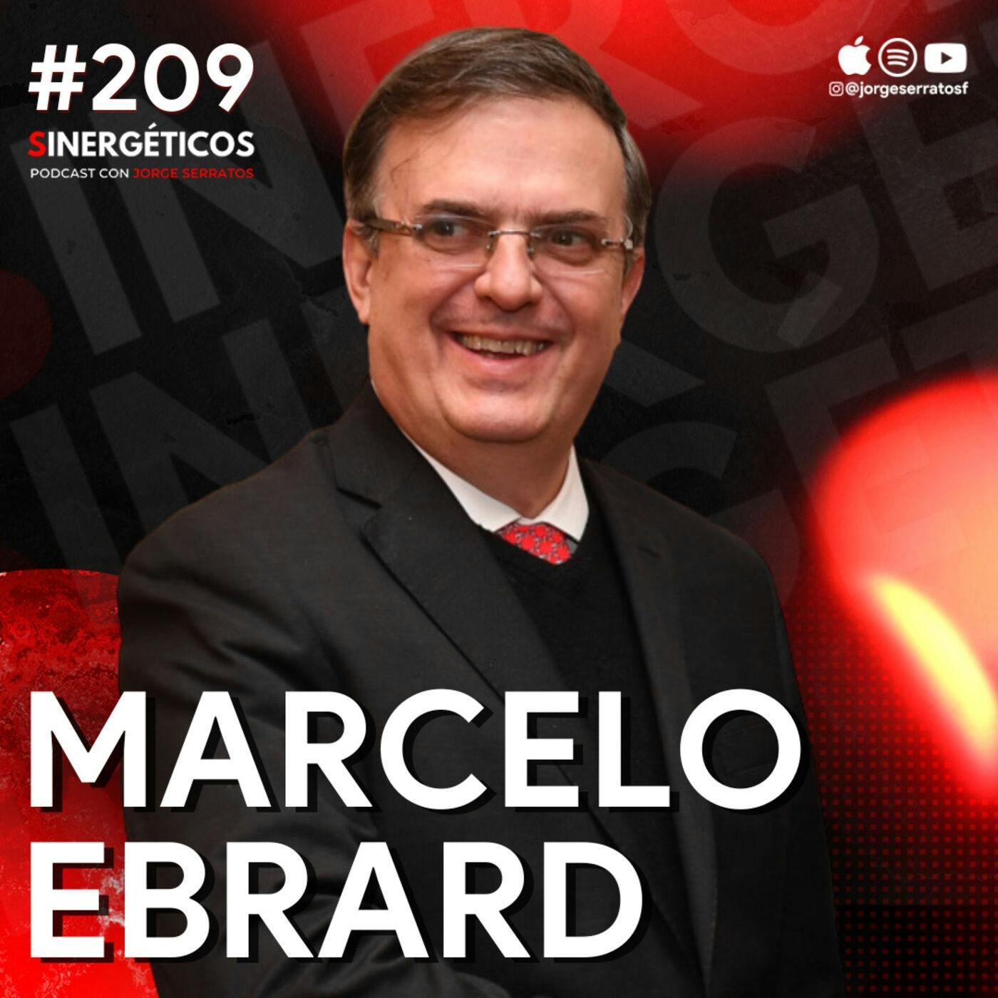 #209 Sinergéticos | El méxico más seguro y porqué debo ser presidente | Marcelo Ebrard