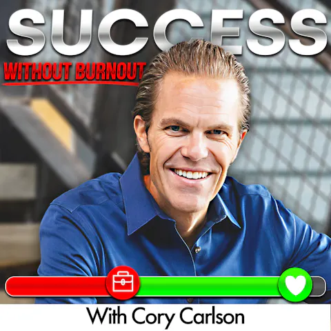 Cover art for Actionable Strategies for Entrepreneurs to Win at Both Home and Work | Cory Carlson