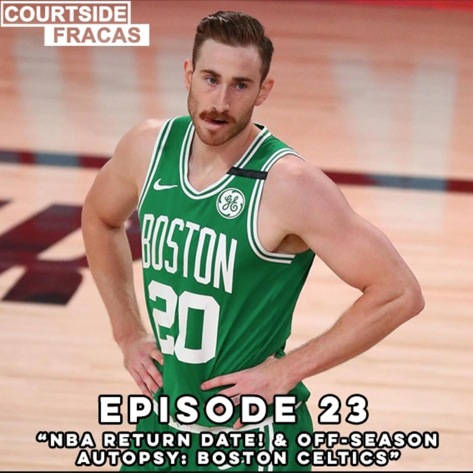 23: NBA Return Date! & Off-Season Autopsy: Boston Celtics