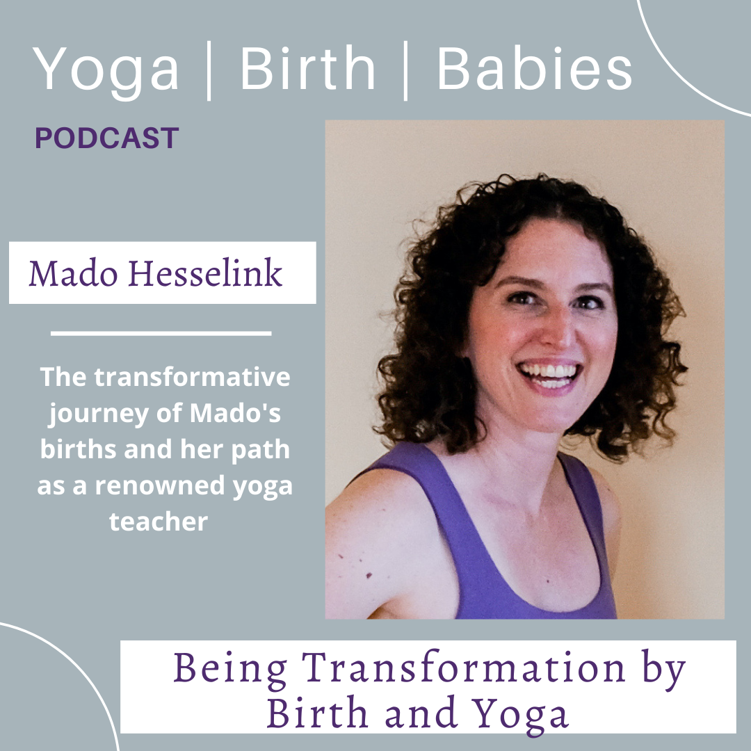 Being Transformed by Birth and Yoga with Mado Hesselink episode artwork