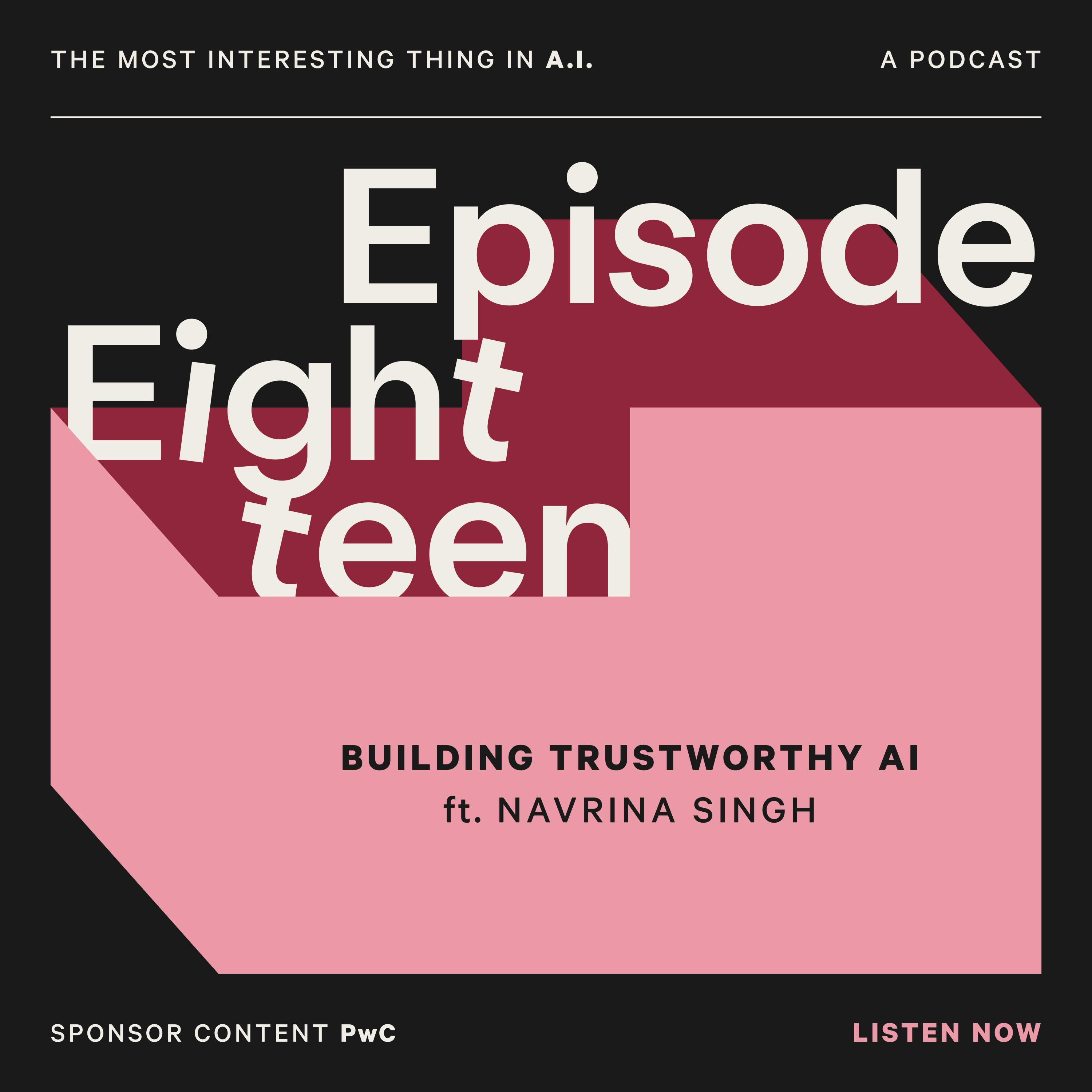 Building Trustworthy AI - with Nicholas Thompson and Navrina Singh Building Trustworthy AI - with Nicholas Thompson and Navrina Singh