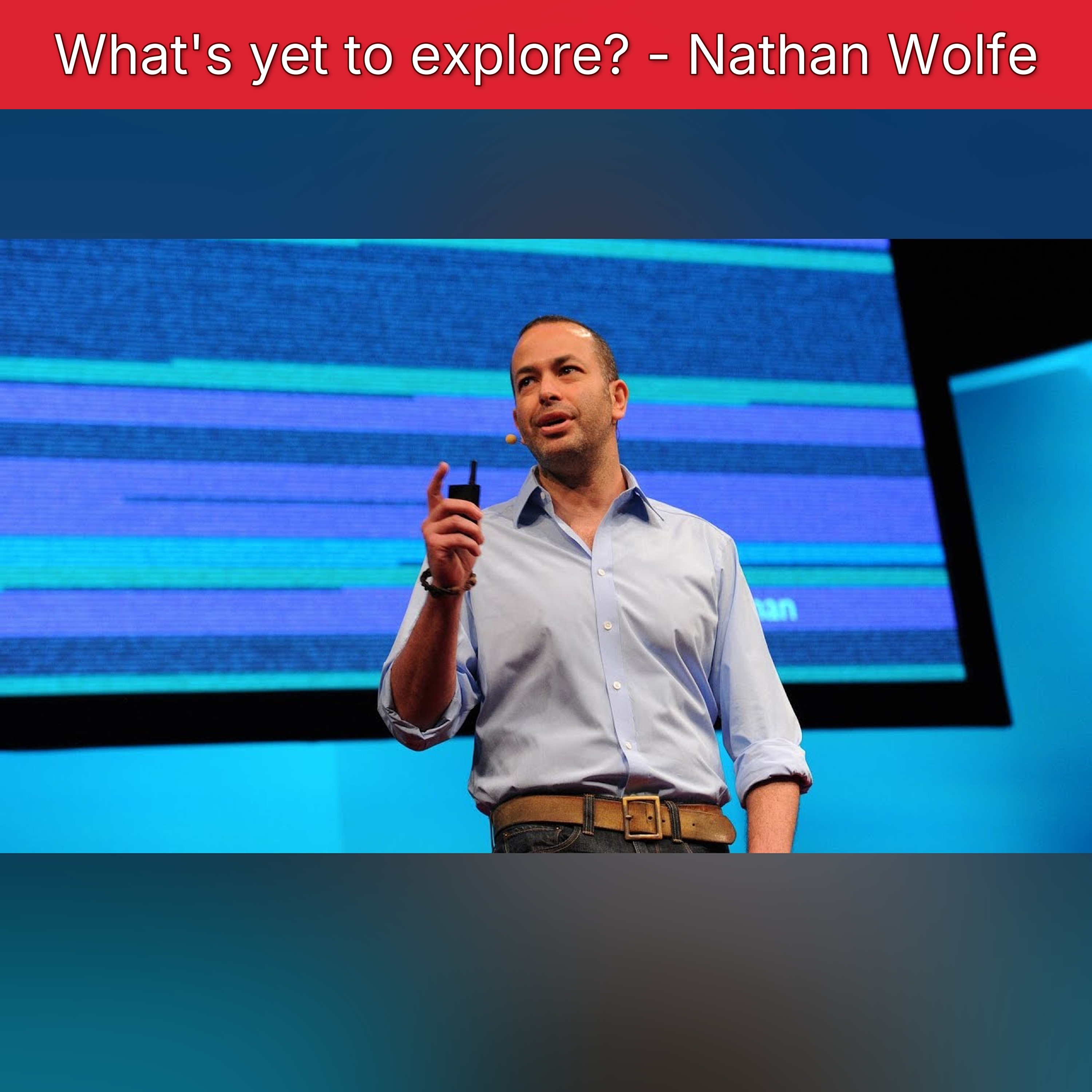 What's yet to explore? - Nathan Wolfe episode artwork