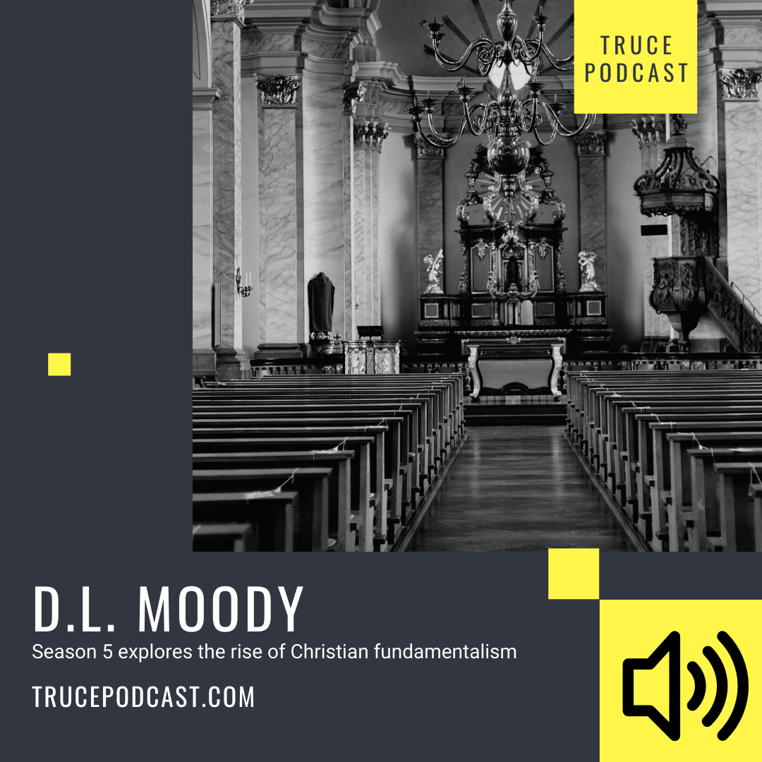 D.L. Moody | Christian Fundamentalism Series