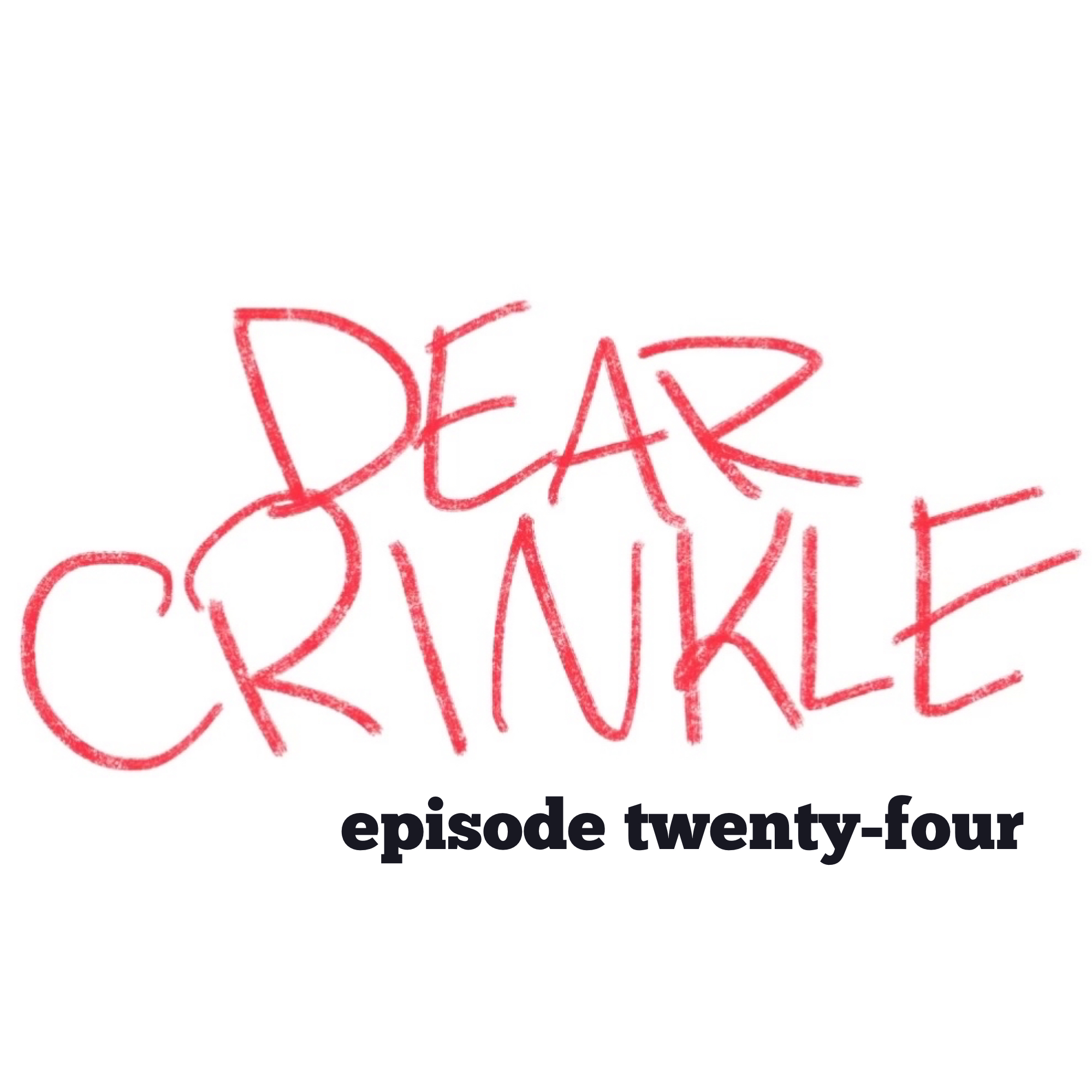 Dear Crinkle Ep 24: Kid a slob. Secret crush pickle.