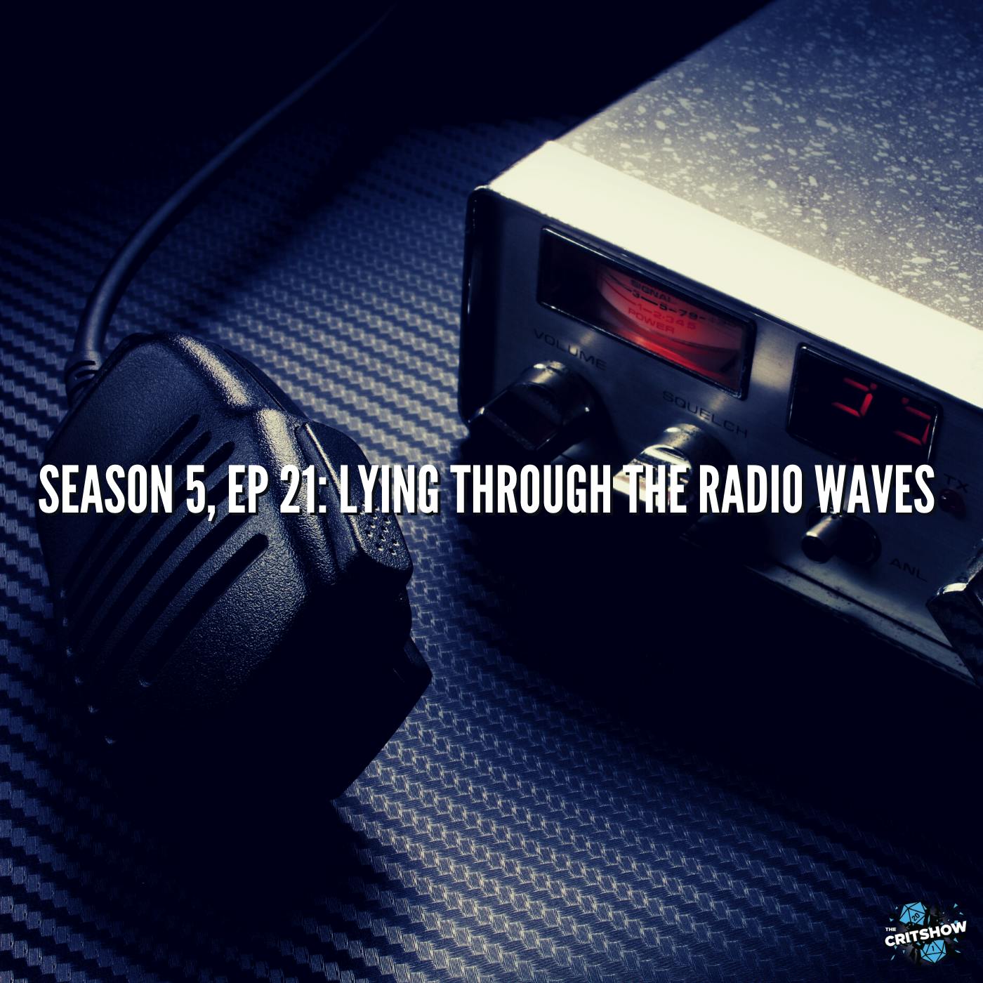 Lying Through the Radio Waves (S5, E21)