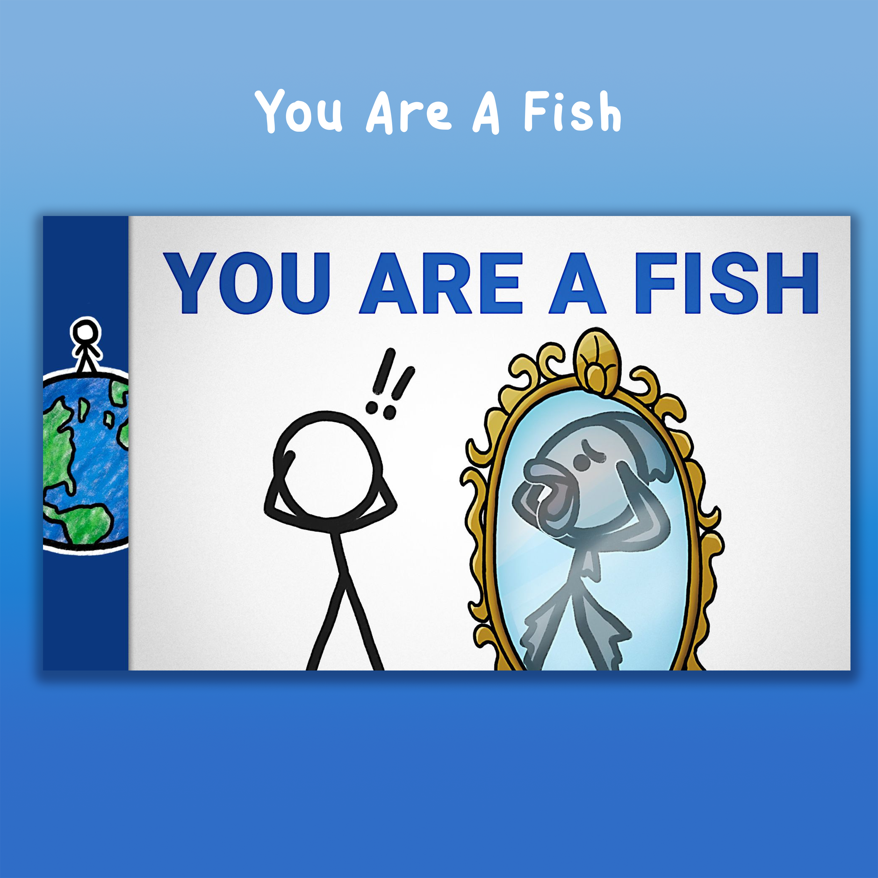 You Are A Fish