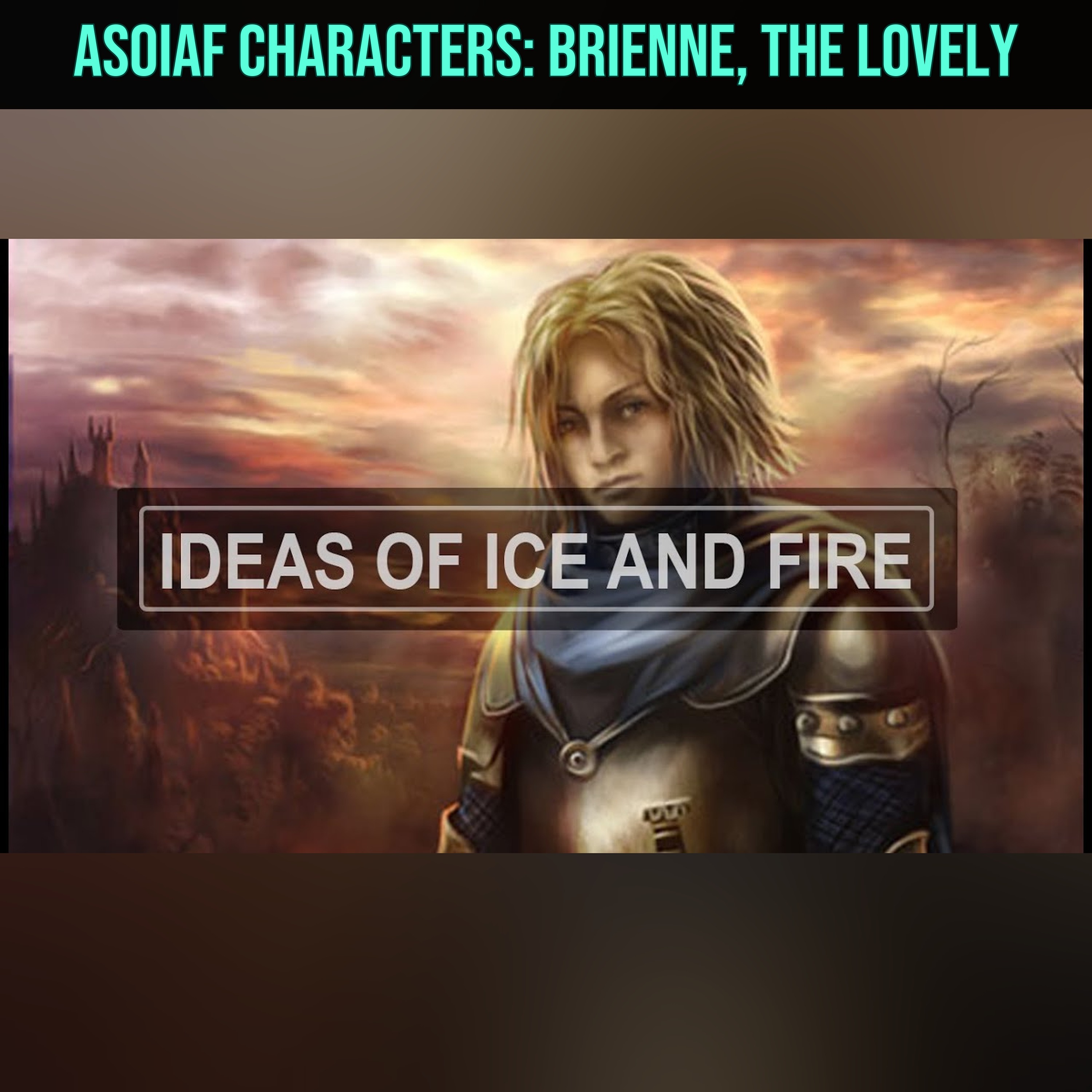 ASOIAF Characters: Brienne, The Lovely episode artwork