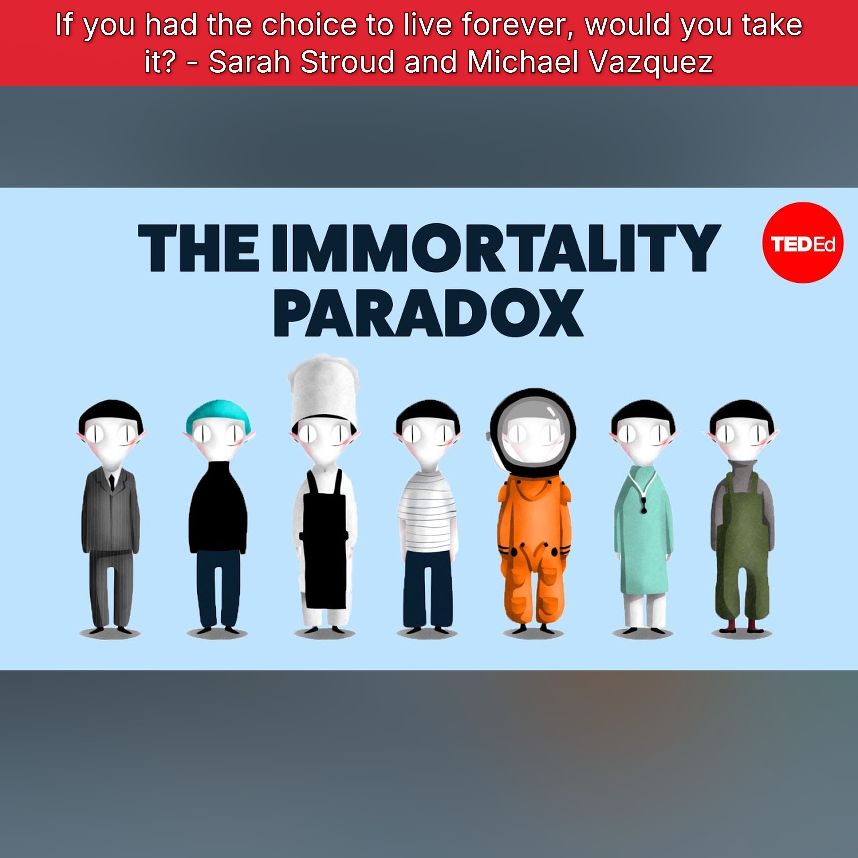 If you had the choice to live forever, would you take it? - Sarah Stroud and Michael Vazquez episode artwork