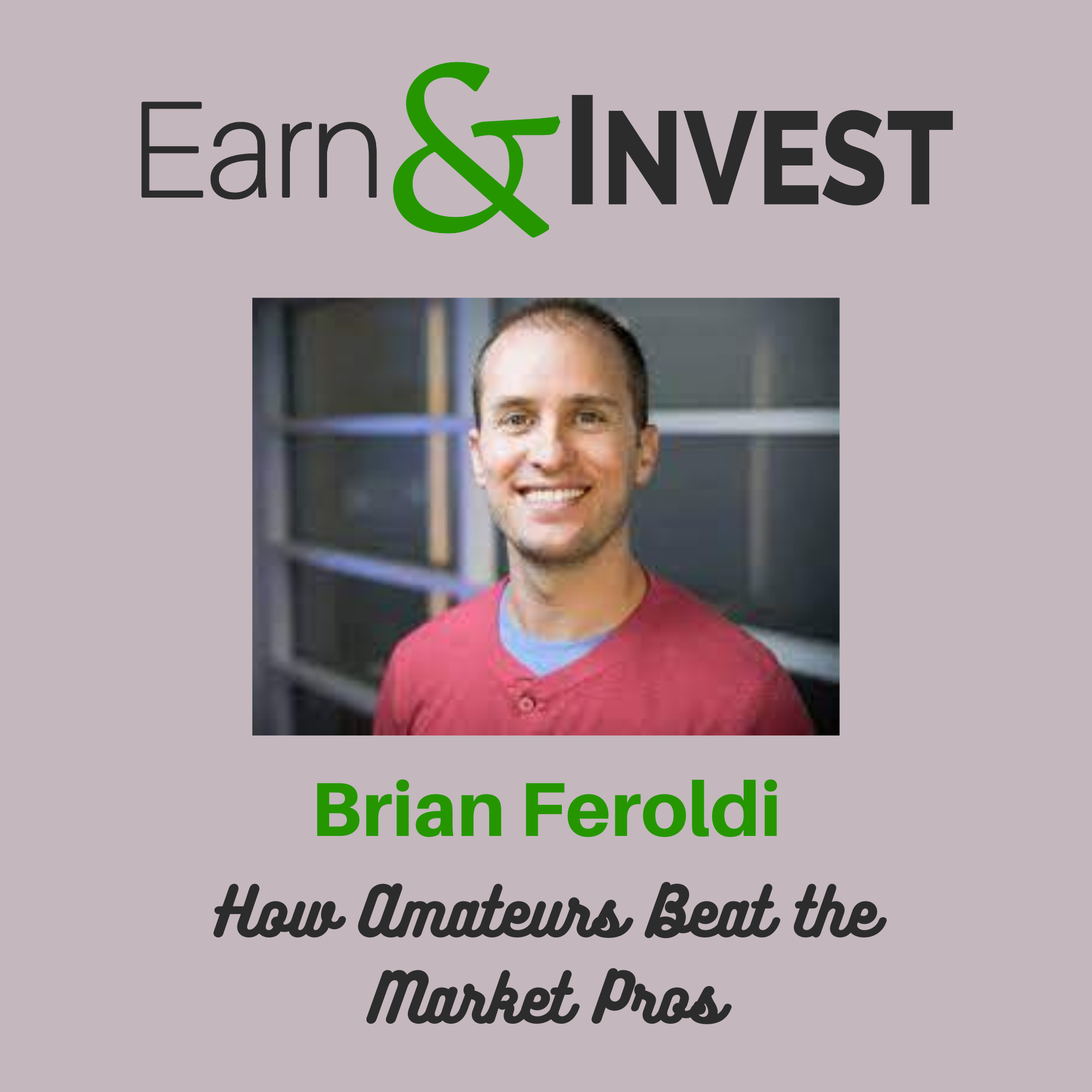How Amateurs Beat the Stock Market Pros w/ Brian Feroldi