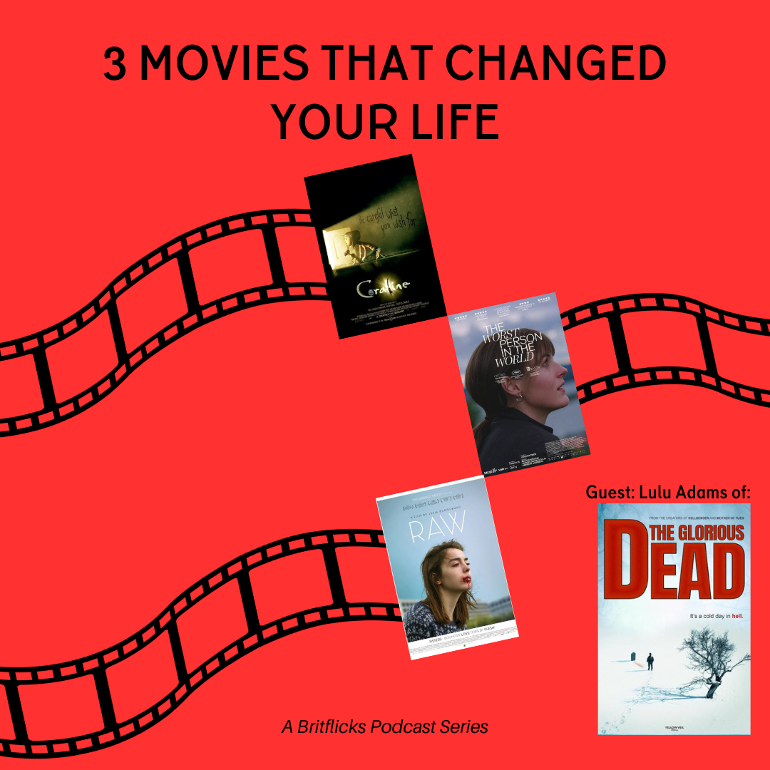 Lulu Adams, The Glorious Dead: 3 Movies That Changed Your Life: Coraline, The Worst Person In The World & Raw