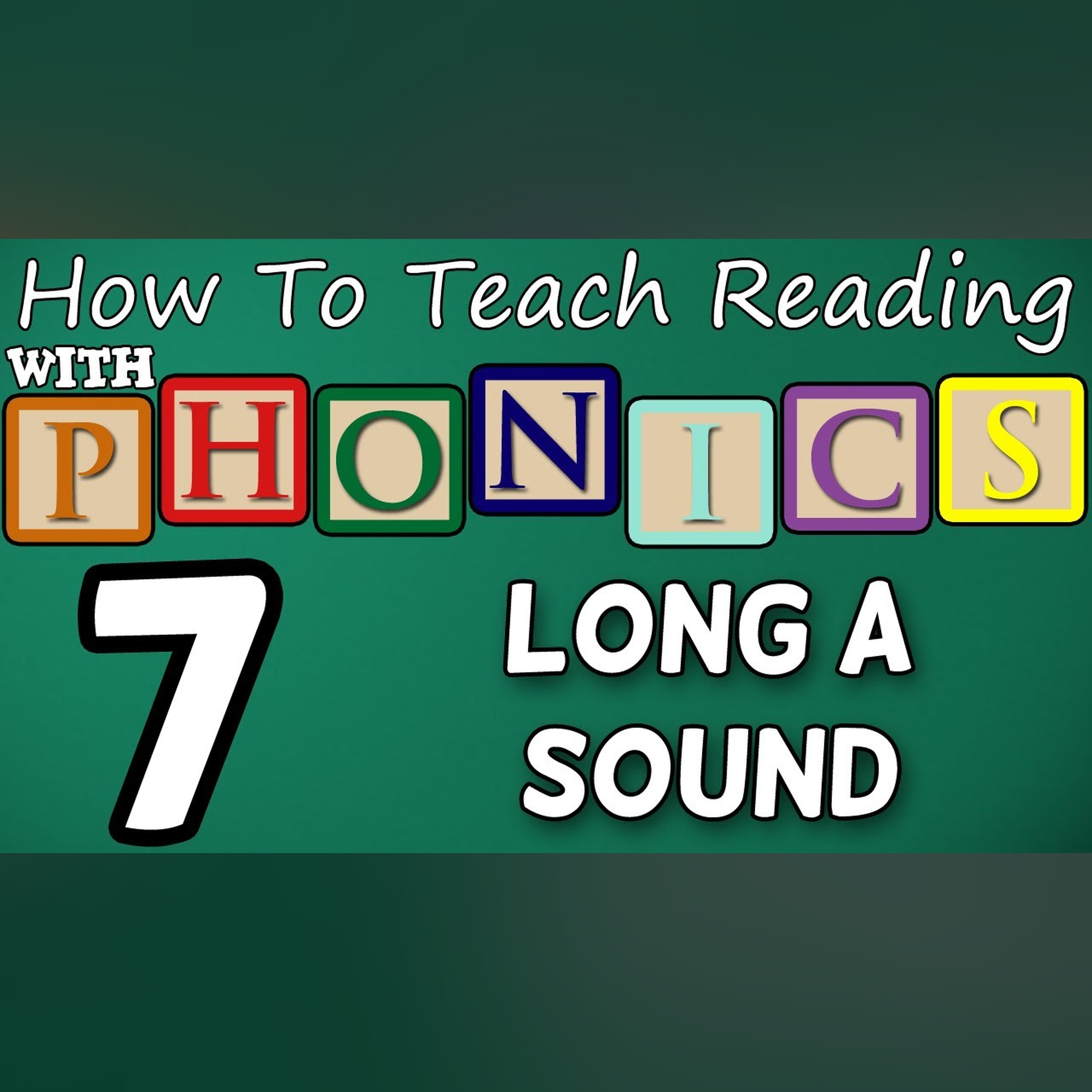 How to teach reading with phonics - 7/12 - Long A Sound - Learn English Phonics!