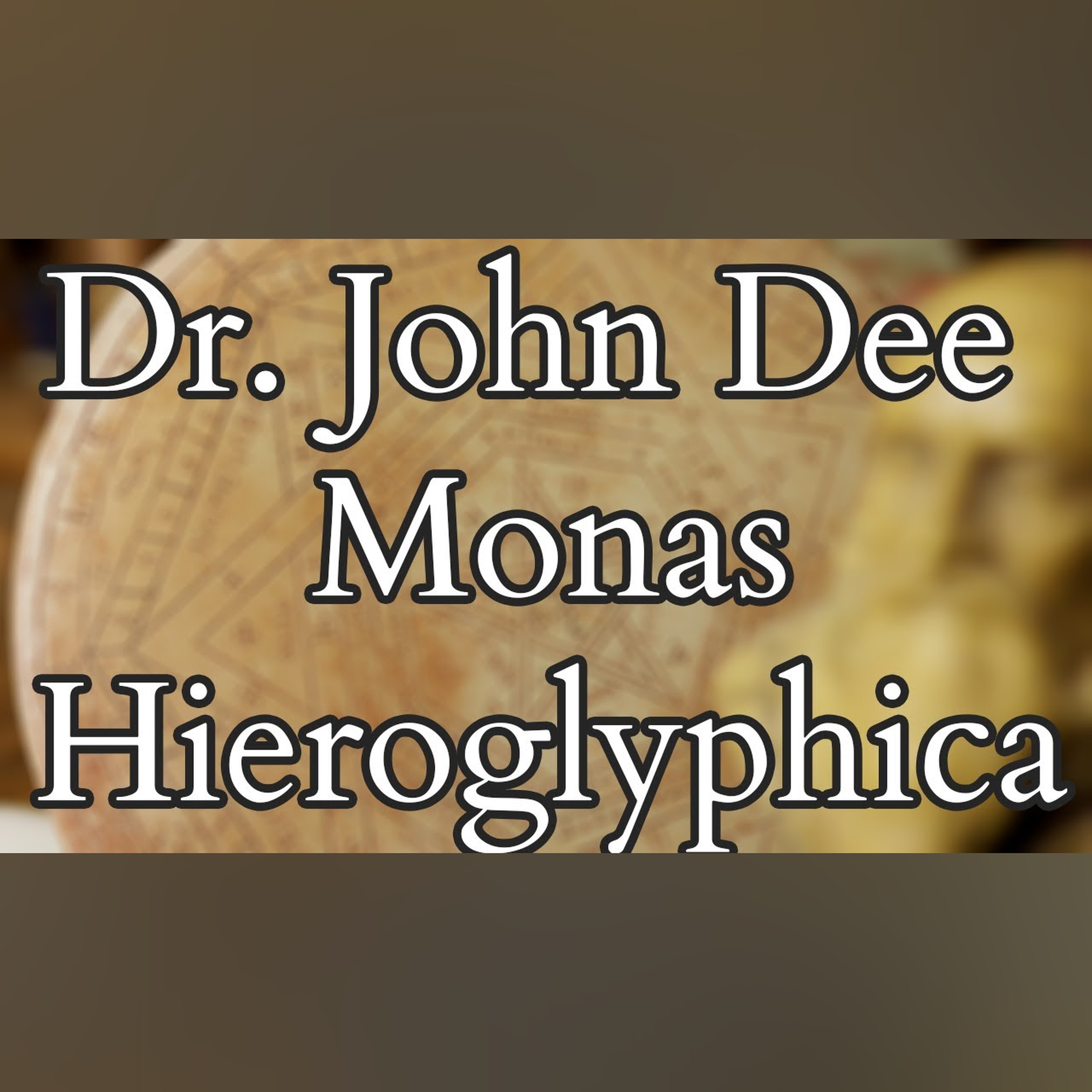 John Dee - The Monas Hieroglyphica - Part I - History and Context episode artwork