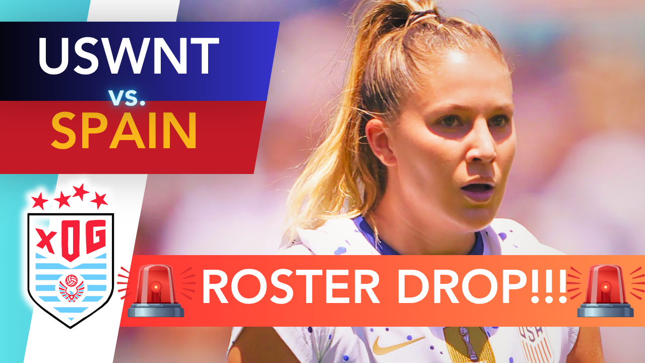 xOG Extra Time: The USWNT Roster is Primed to Take on Spain