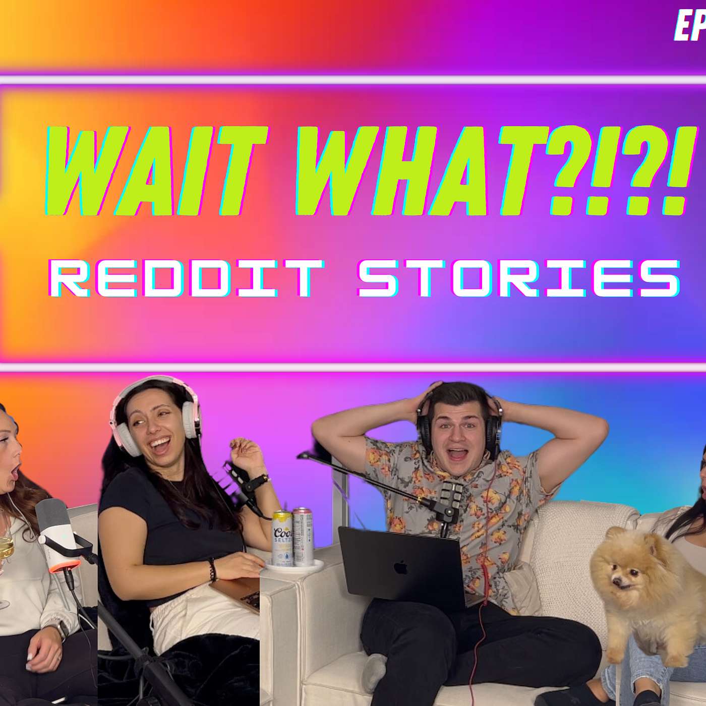 EP18: WAIT WHAT?!?!? Reddit Stories featuring Kat and Meg