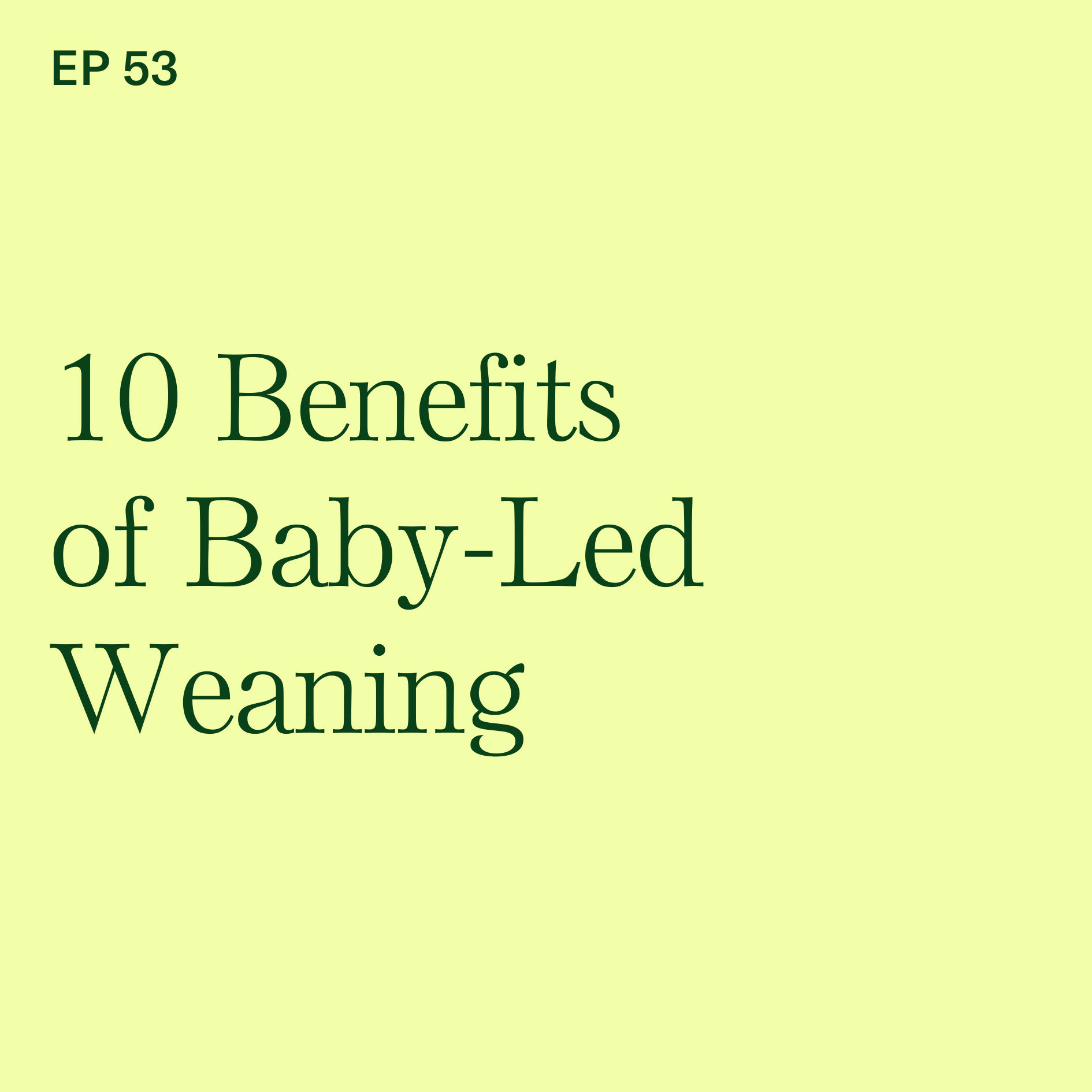 Explaining Baby-Led Weaning to a Skeptic: 10 Benefits of Baby-Led Weaning
