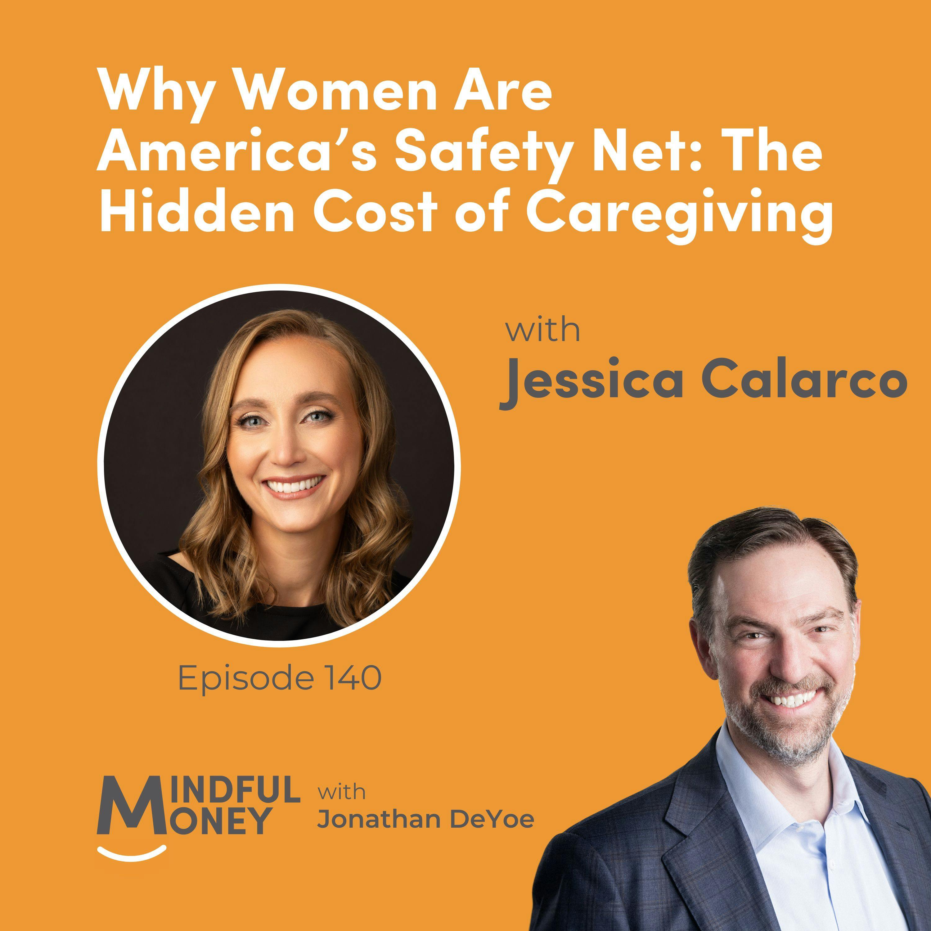 Jessica Calarco — Why Women Are America’s Safety Net: The Hidden Cost of Caregiving Jessica Calarco — Why Women Are America’s Safety Net: The Hidden Cost of Caregiving