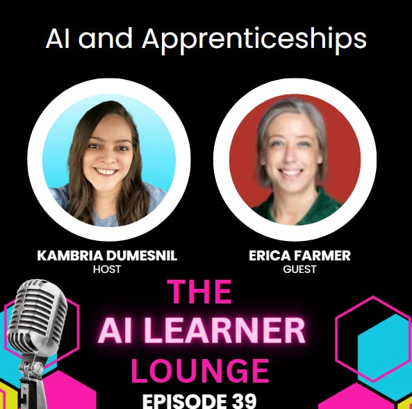AI and Apprenticeships with Guest Erica Farmer
