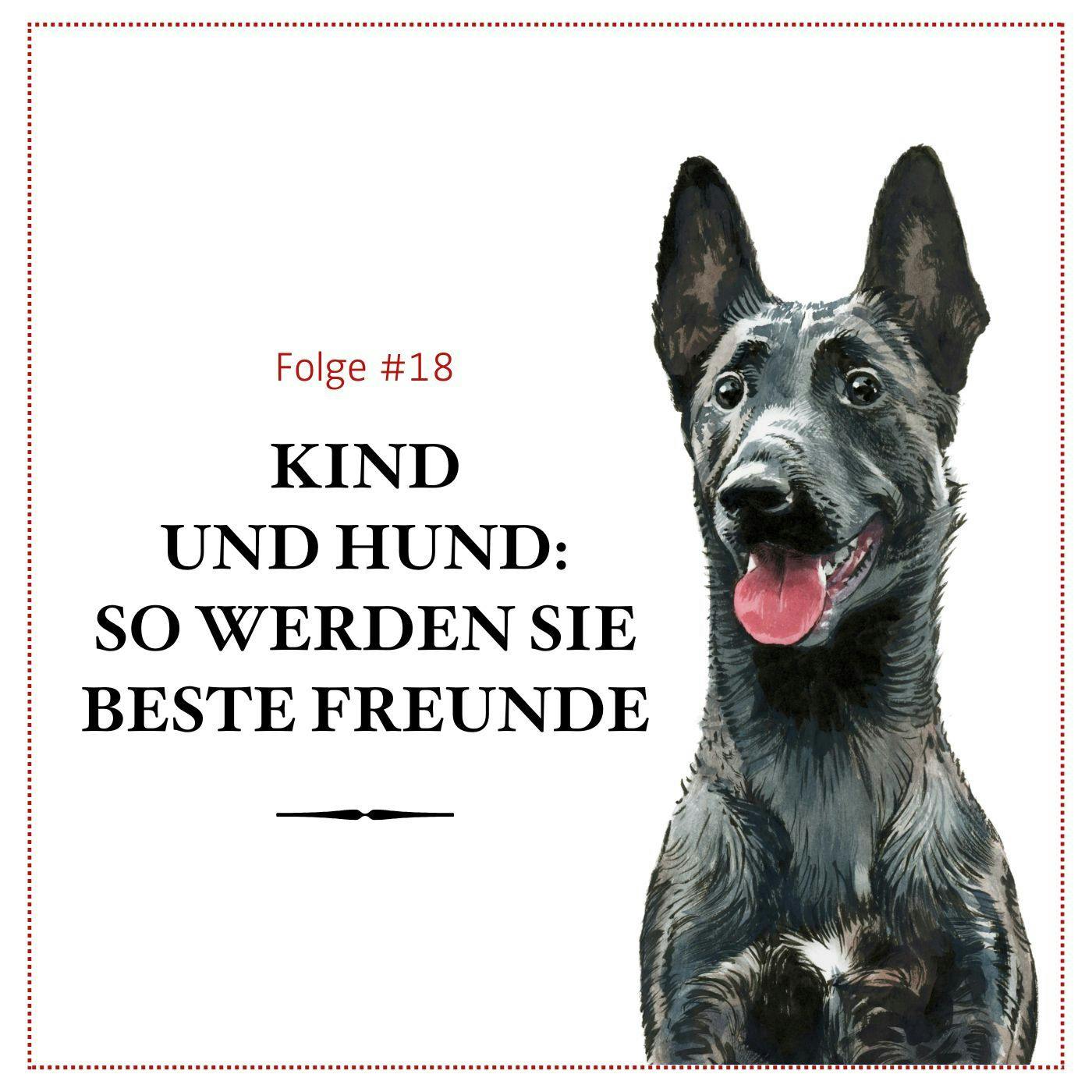 Kind und Hund: So geht das gut - #18 Kind und Hund: So geht das gut - #18