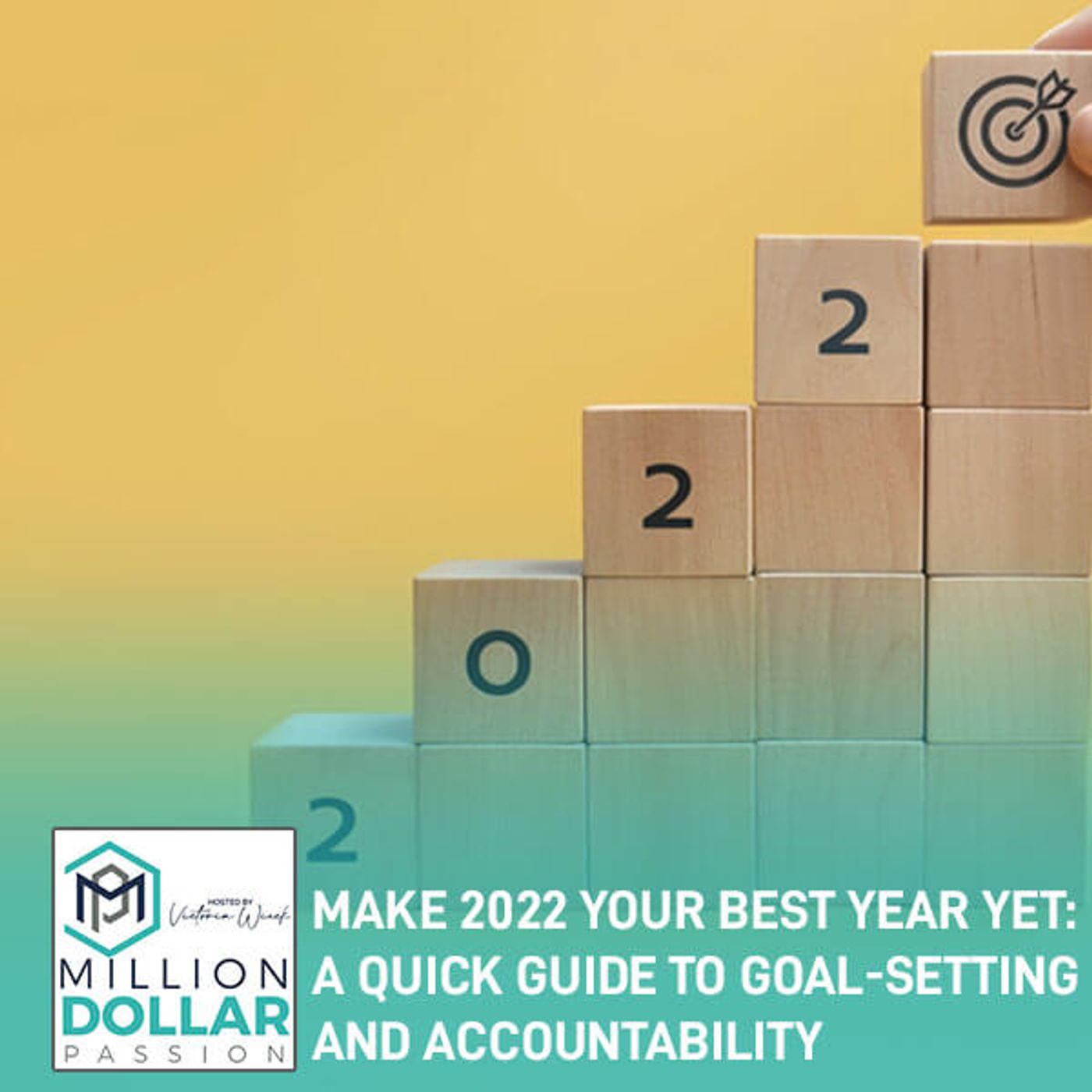 Make 2022 Your Best Year Yet: A Quick Guide To Goal-Setting And Accountability episode artwork