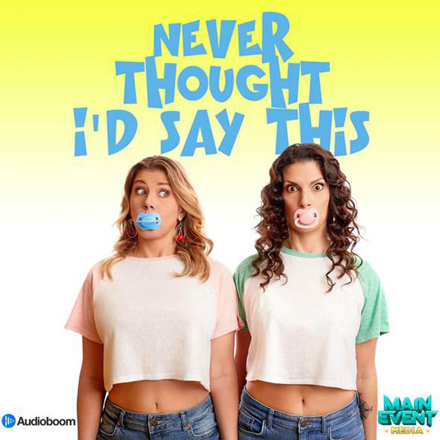 Introducing Never Thought I'd Say This episode artwork