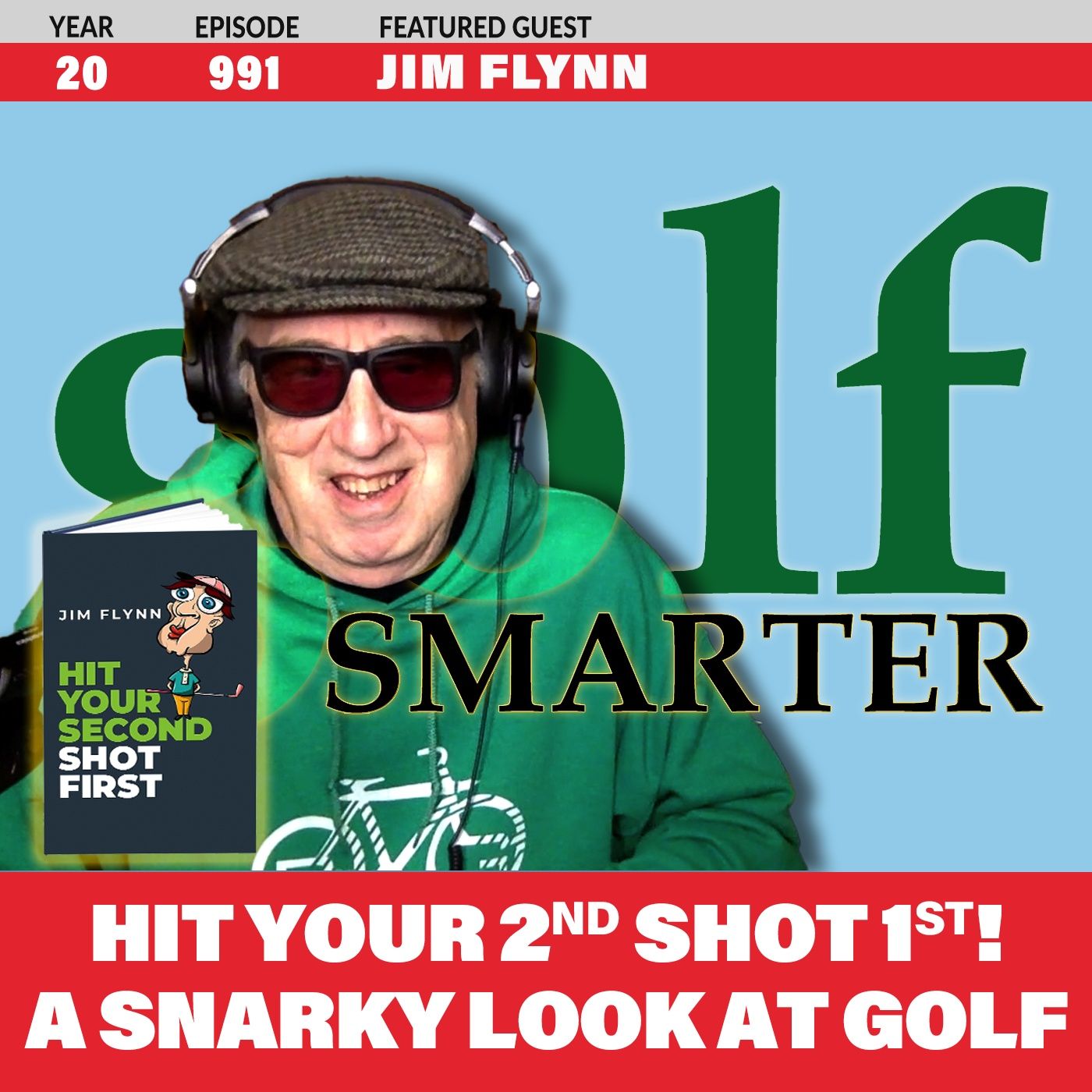 Hit Your Second Shot First” A Snarky look at Golf by Humorist Jim Flynn episode artwork