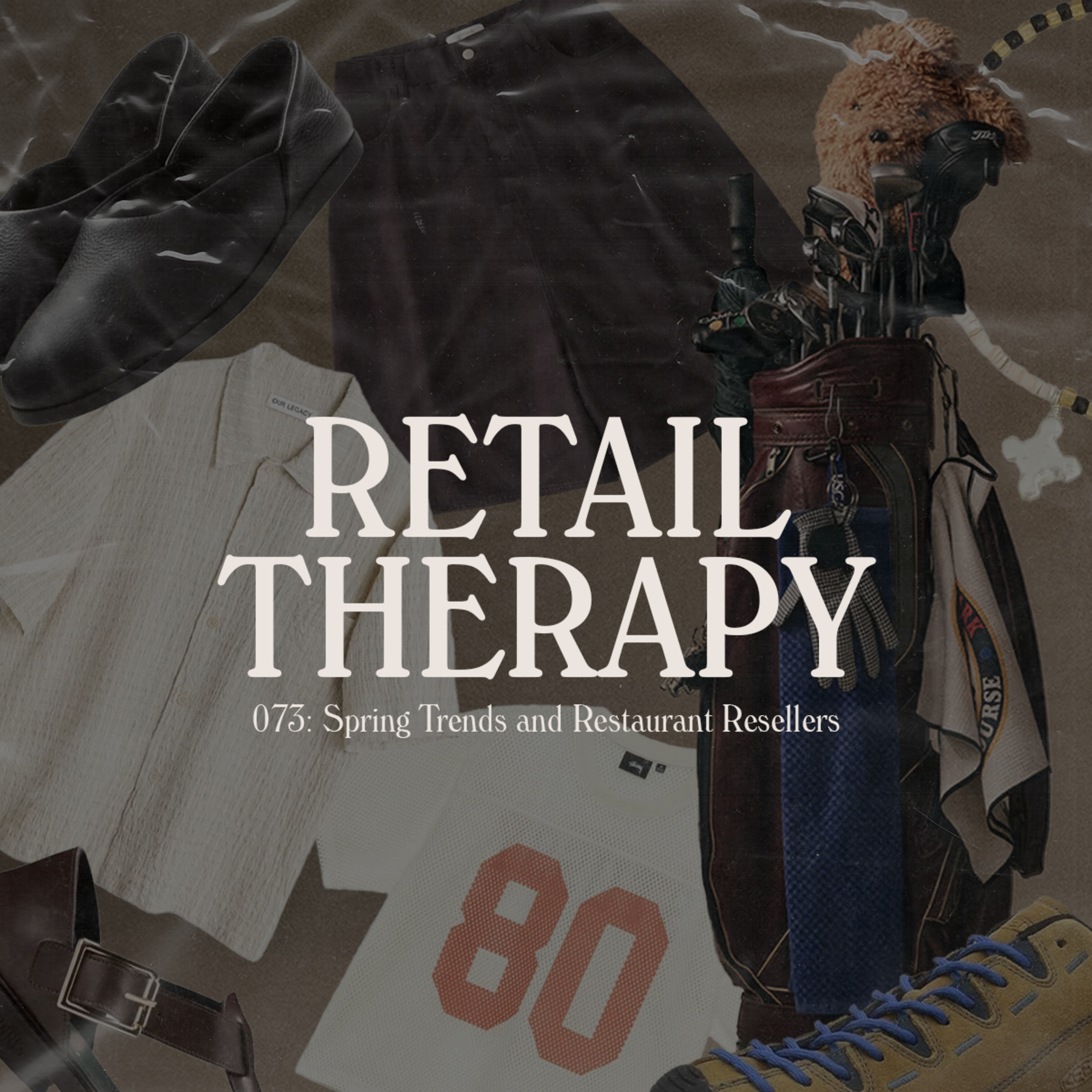 Retail Therapy 073: Spring Trends and Restaurant Resellers episode artwork