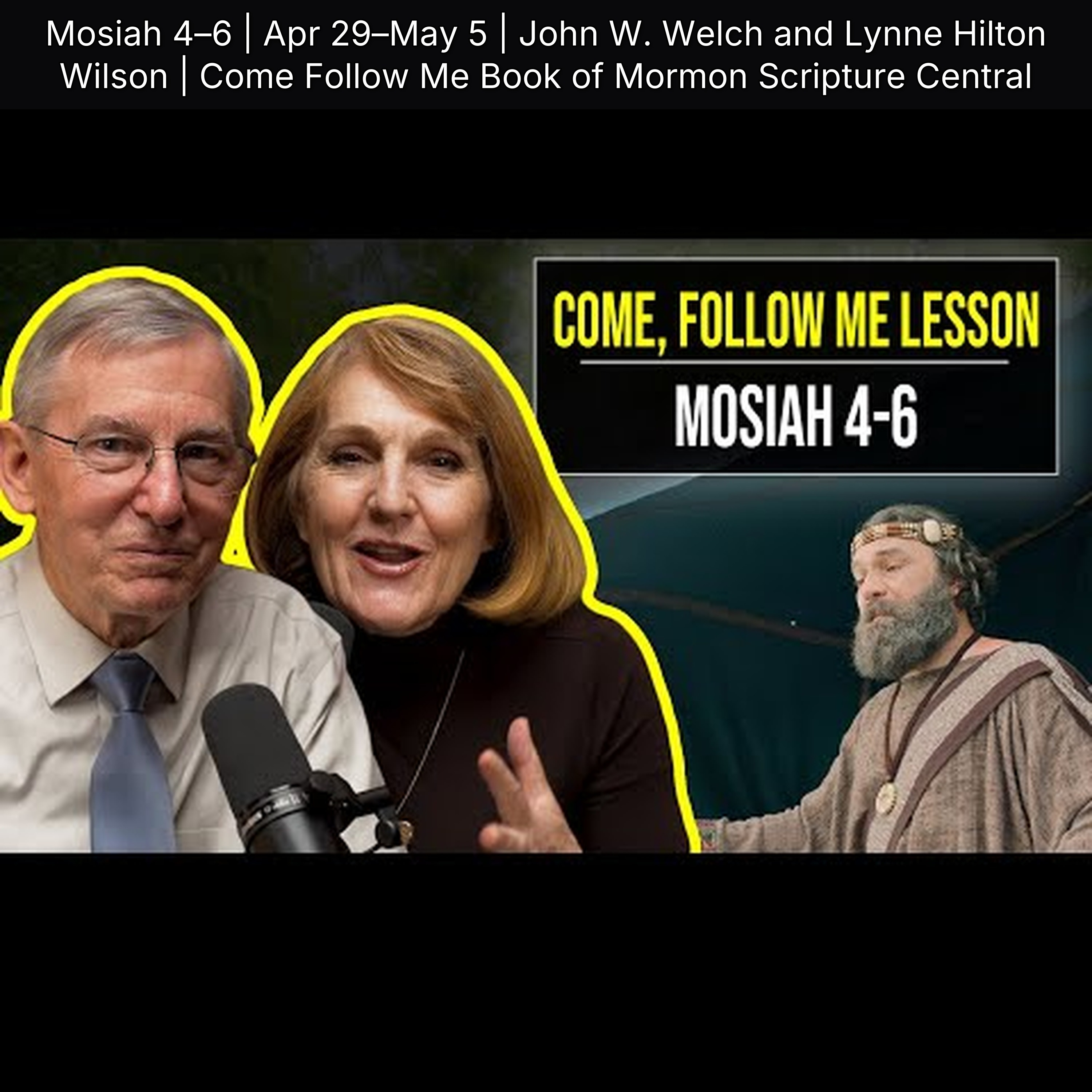 Mosiah 4–6 | Apr 29–May 5 | John W. Welch and Lynne Hilton Wilson | Come Follow Me Book of Mormon Scripture Central