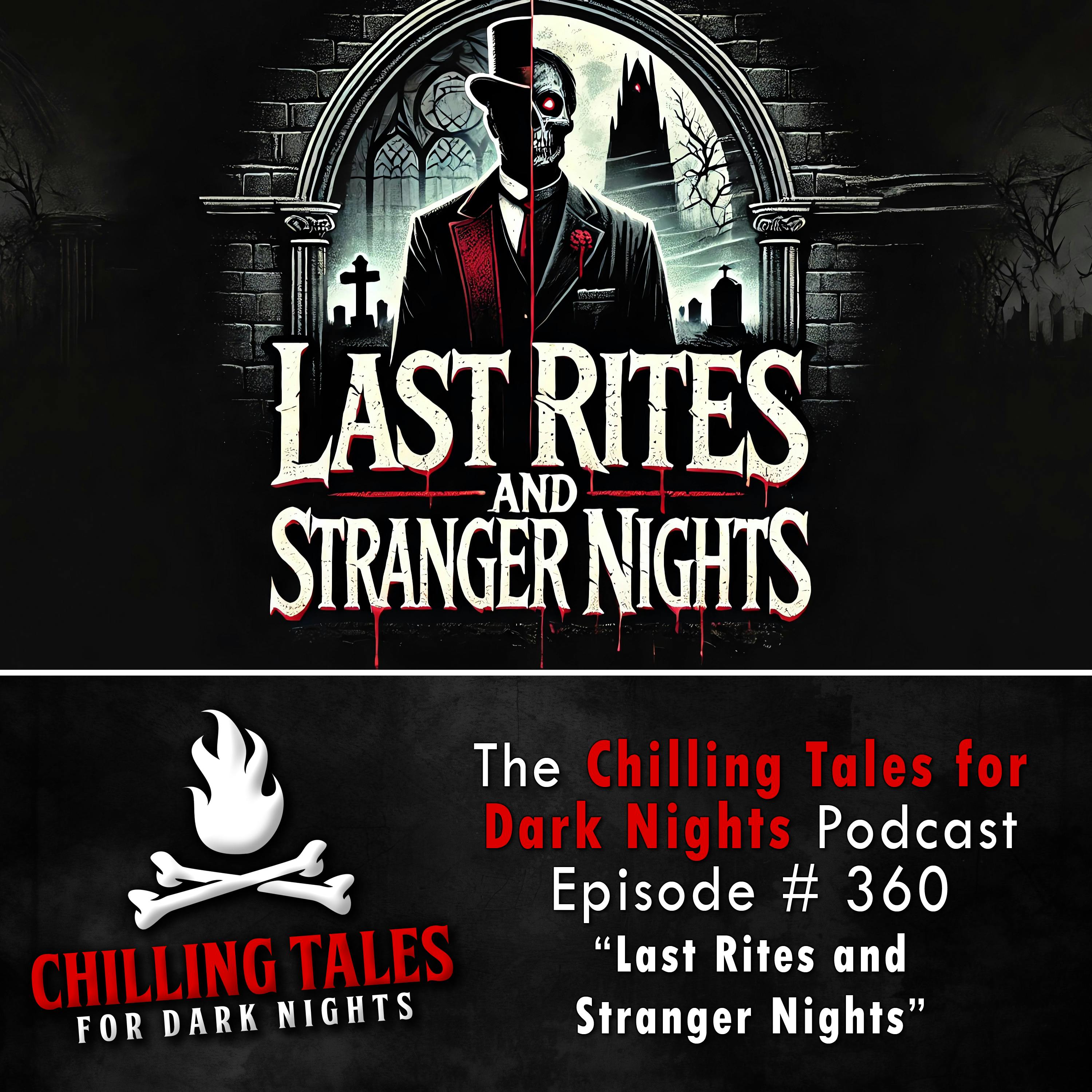 360: Last Rites and Stranger Nights - Chilling Tales for Dark Nights